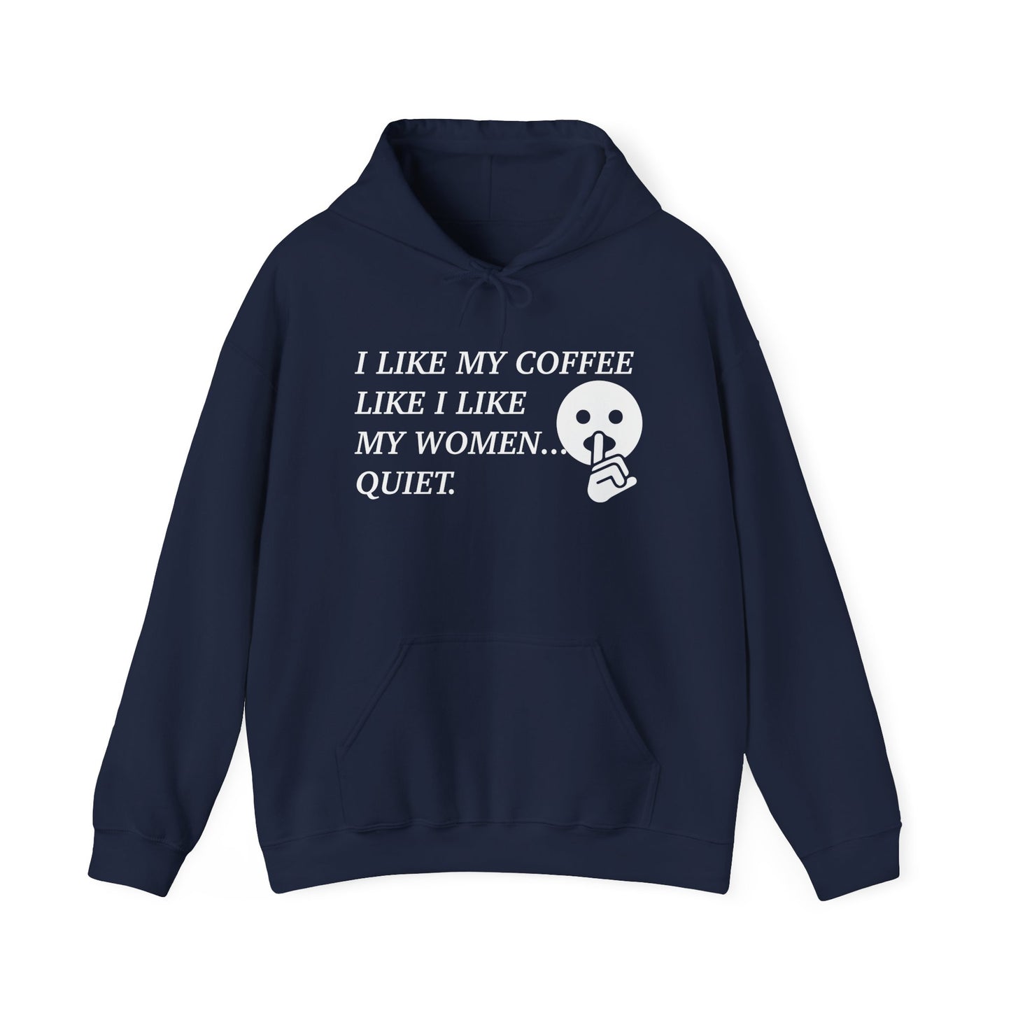 I LIKE MY COFFEE LIKE I LIKE MY WOMEN - Premium Unisex Funny Sarcastic Black Hoodie Sweatshirt