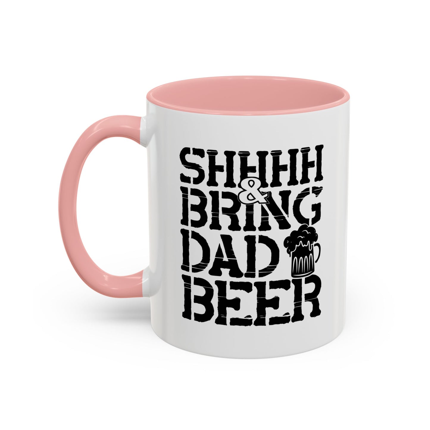 BRING DAD A BEER Accent BiColor Funny Sarcastic Mug