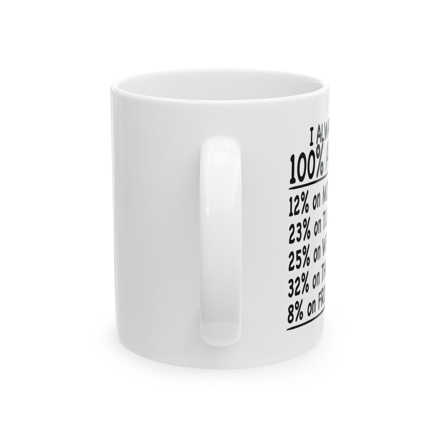 GIVE 100% AT WORK FUNNY SARCASTIC MUG