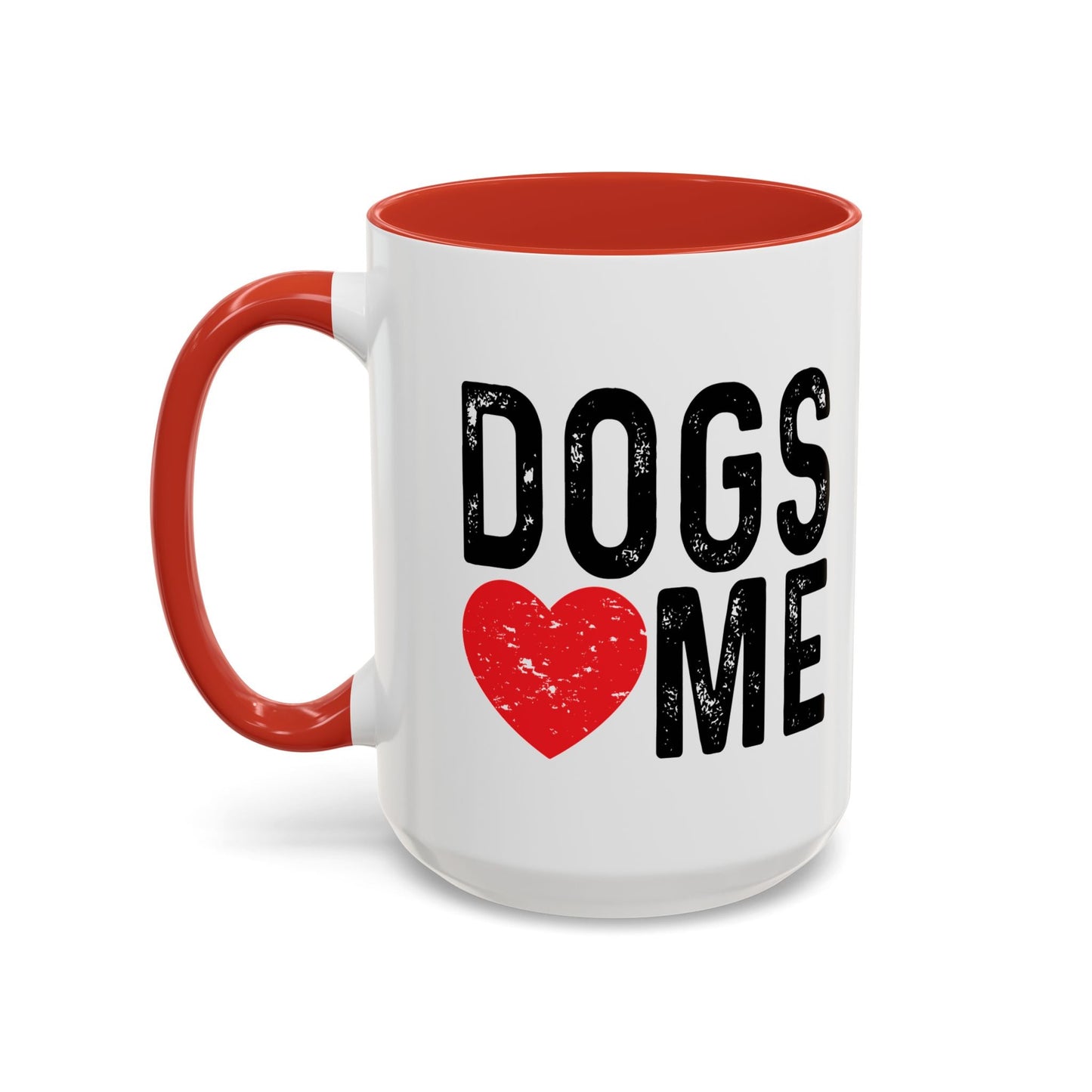 DOGS LOVE ME Accent BiColor Funny Sarcastic Mug