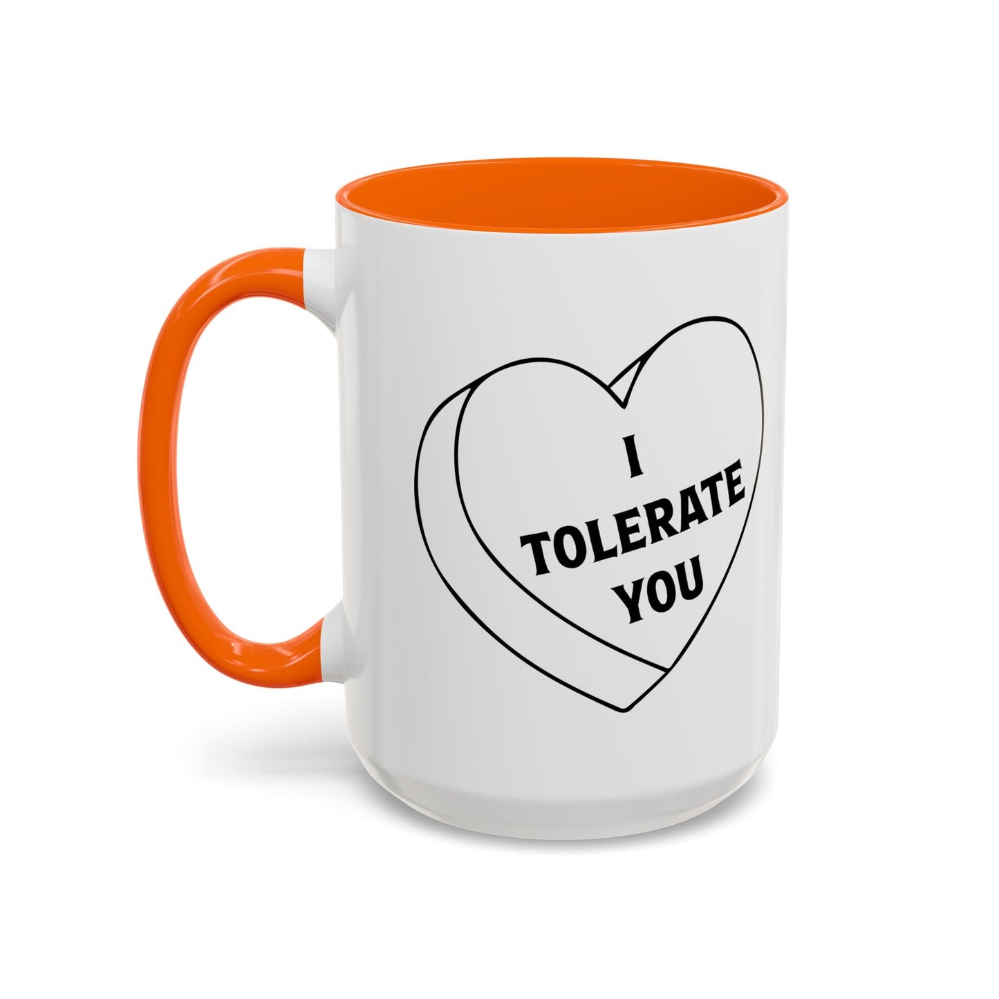 I TOLERATE YOU Accent BiColor Funny Sarcastic Mug