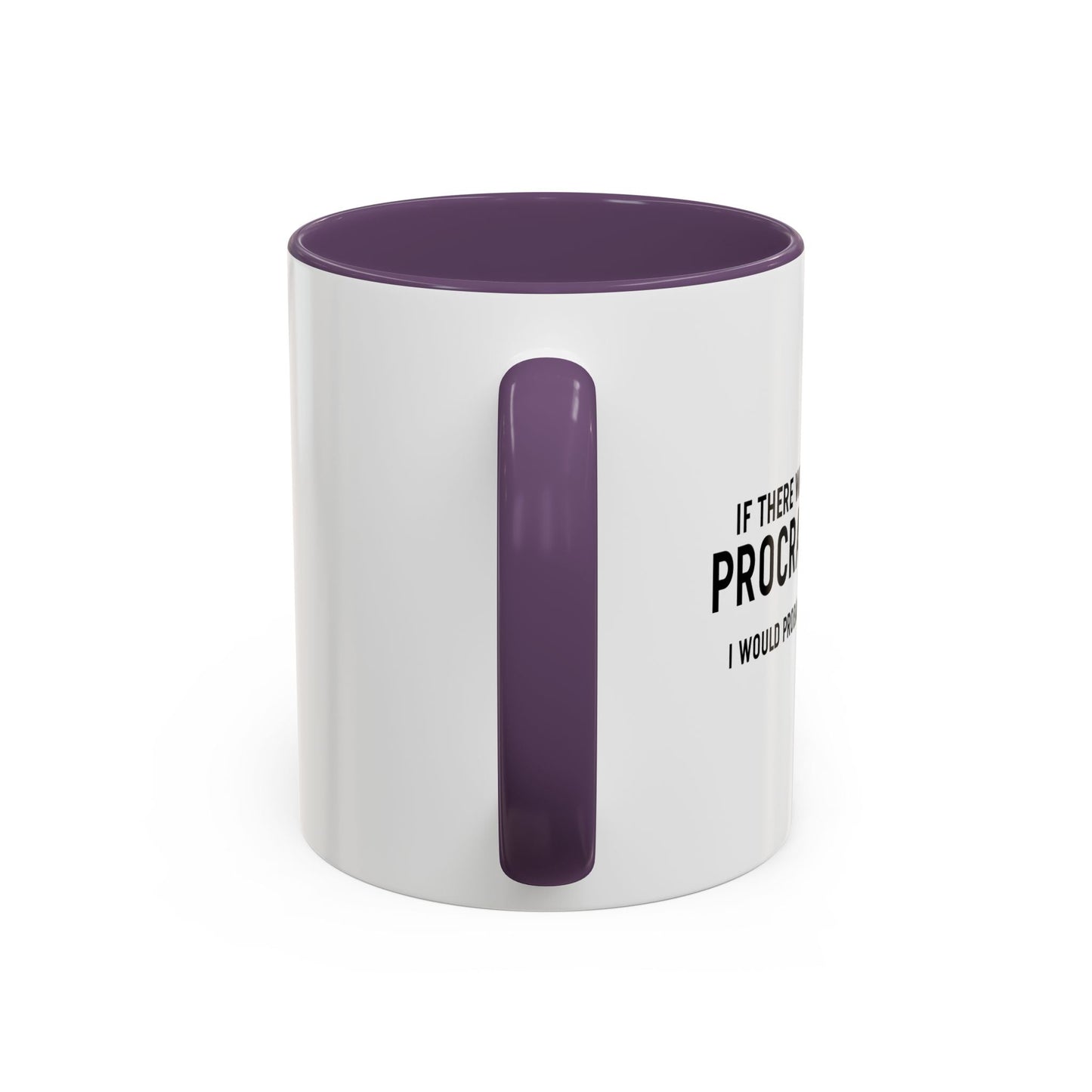 PROCRASTINATION PILL Accent BiColor Funny Sarcastic Mug