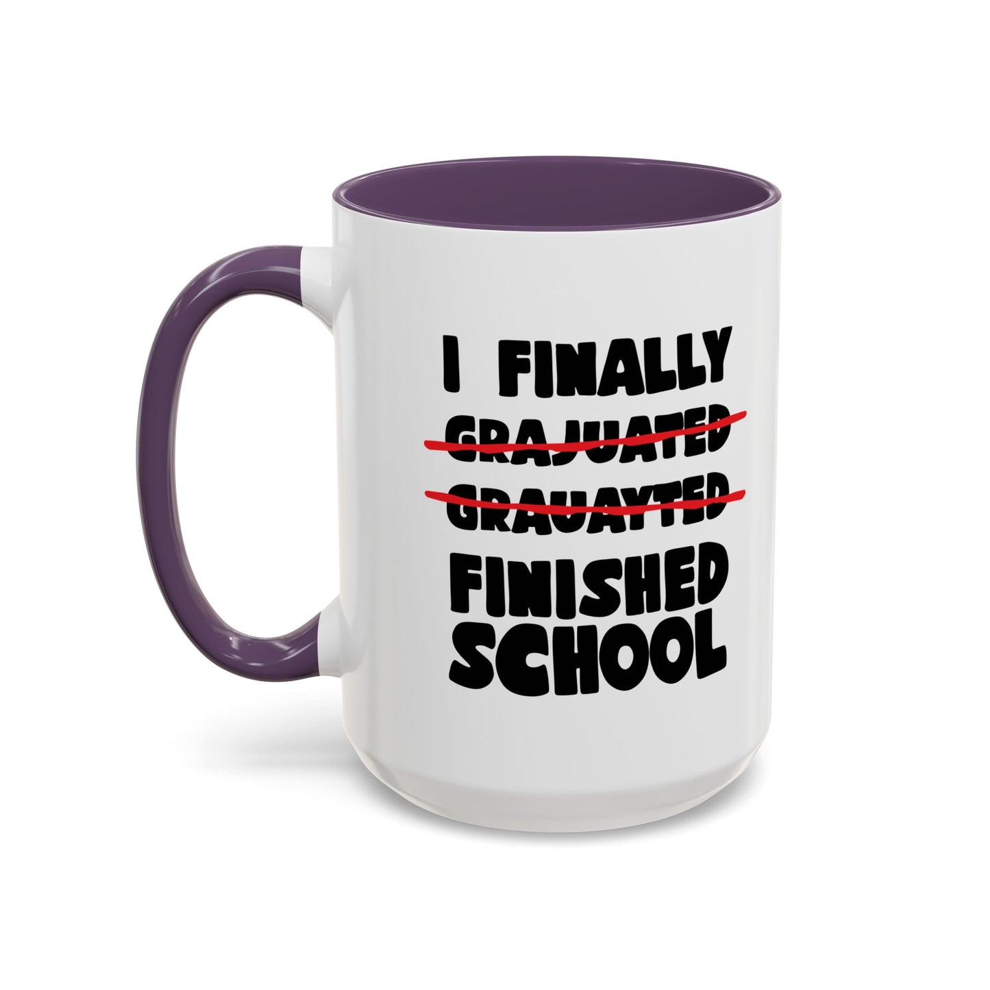 FINALLY FINISHED SCHOOL Accent BiColor Funny Sarcastic Mug