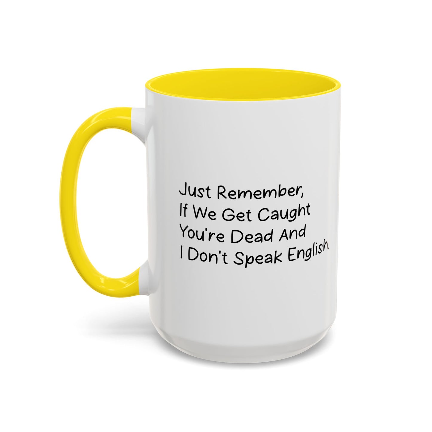 JUST REMEMBER YOU'RE DEAF AND I DON'T SPEAK ENGLISH Accent BiColor Funny Sarcastic Mug