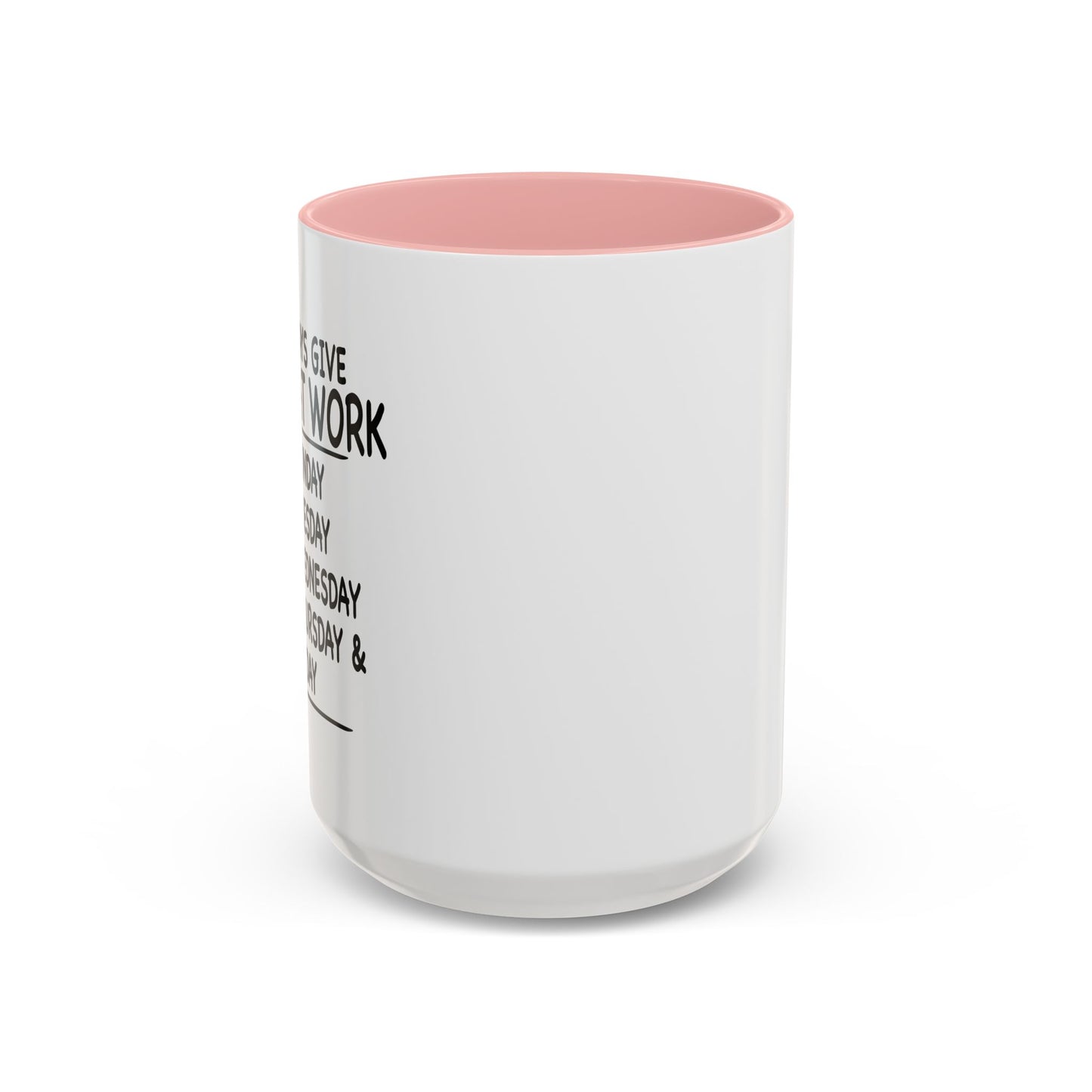 GIVE 100% AT WORK Accent BiColor Funny Sarcastic Mug