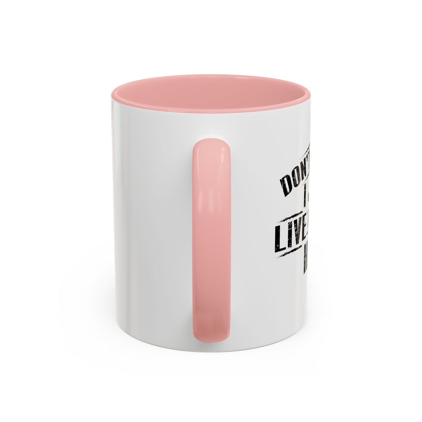 Don't Ask Me I Just Live And Work Here Accent BiColor Funny Sarcastic Mug