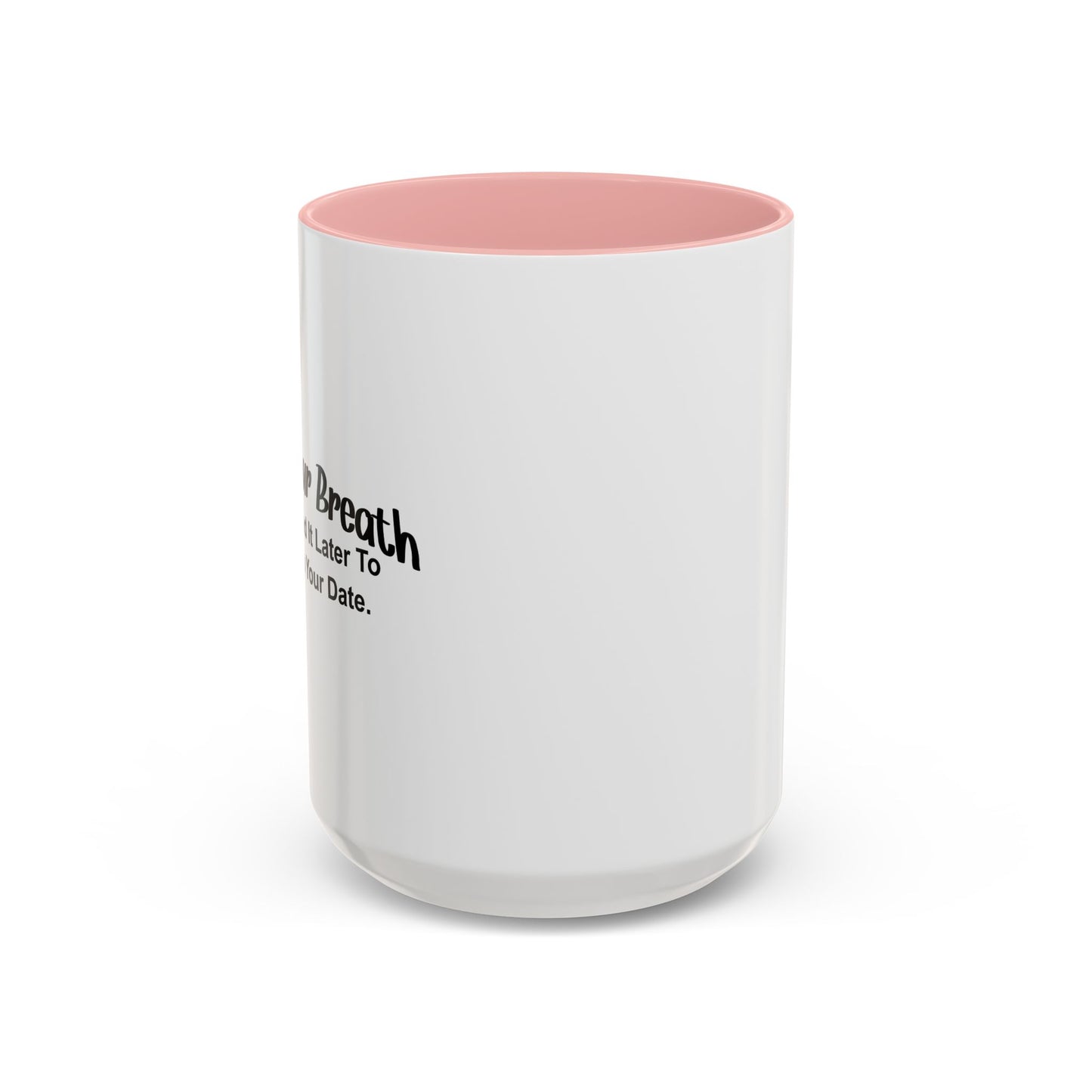 SAVE YOUR BREATH Accent BiColor Funny Sarcastic Mug