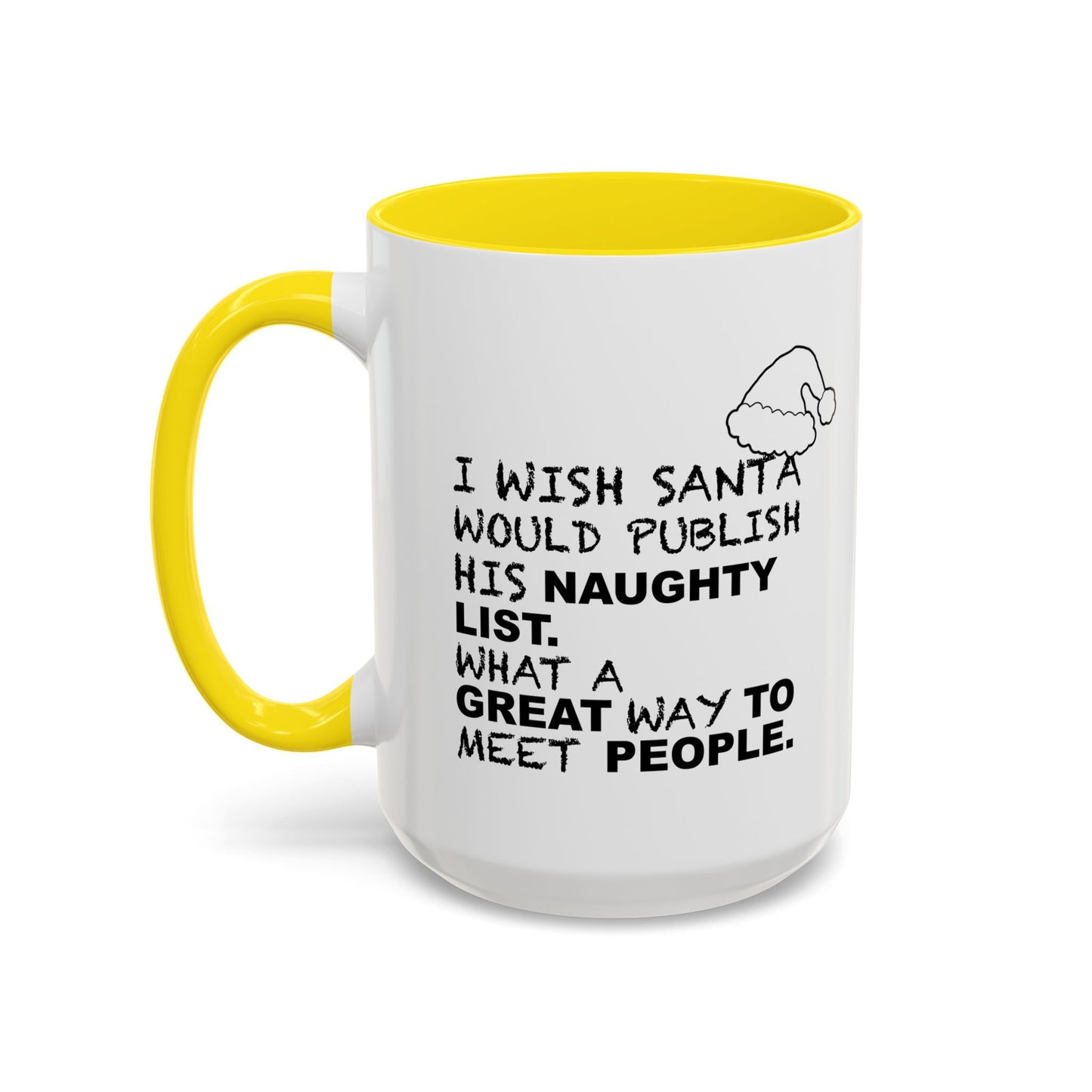 I WISH SANTA WOULD PUBLISH HIS NAUGHTY LIST Accent BiColor Funny Sarcastic Mug