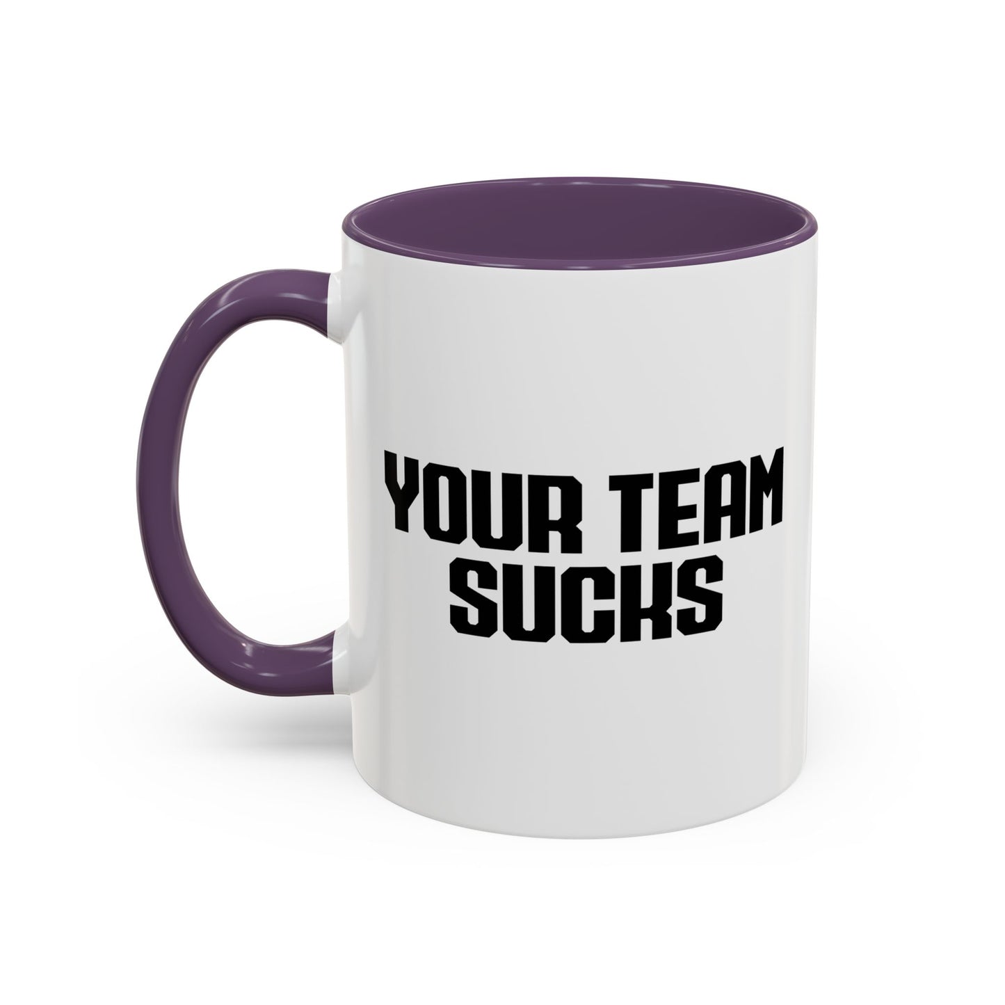 YOUR TEAM SUCKS Accent BiColor Funny Sarcastic Mug