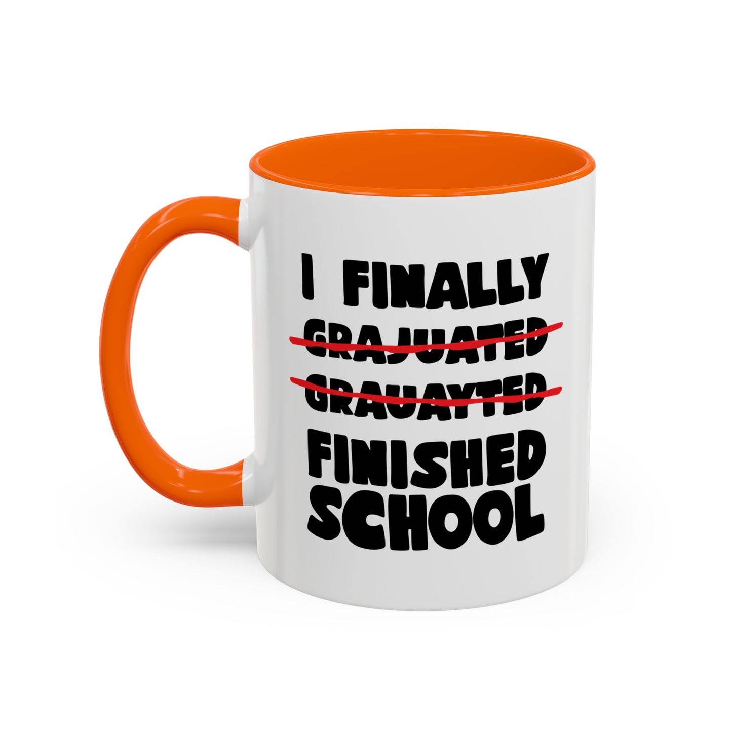 FINALLY FINISHED SCHOOL Accent BiColor Funny Sarcastic Mug