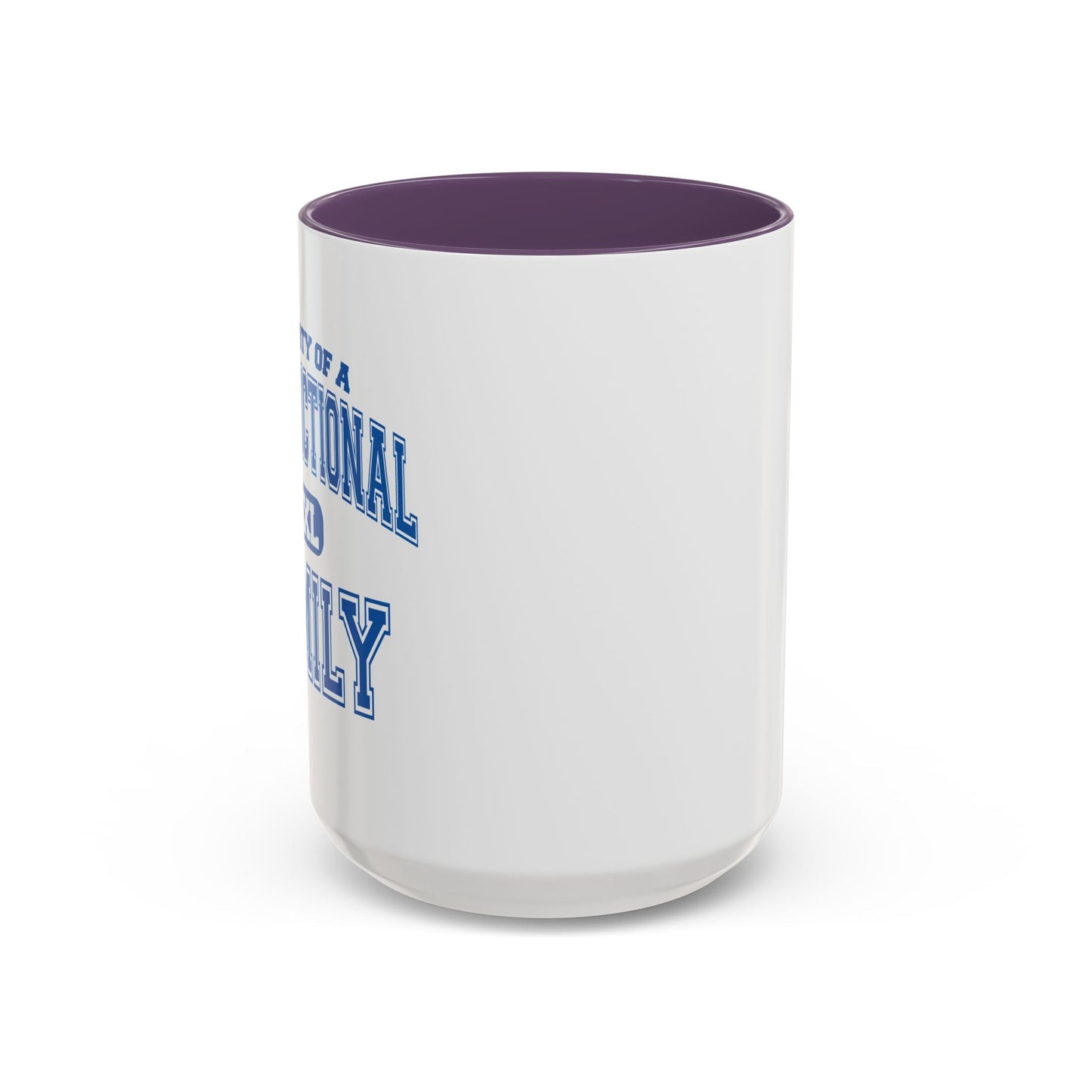 PROPERTY OF A DYSFUNCTIONAL FAMILY Accent BiColor Funny Sarcastic Mug