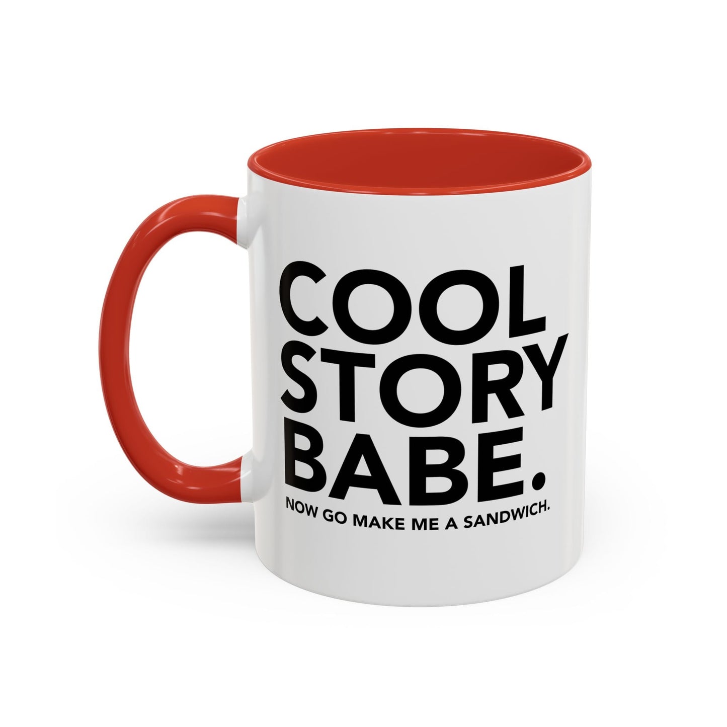 COOL STORY BABE. Accent BiColor Funny Sarcastic Mug