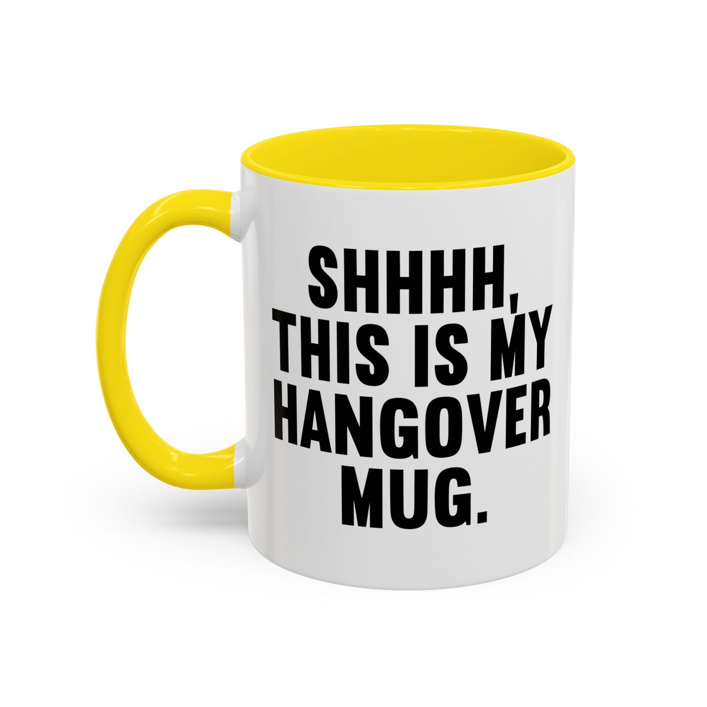 SHHHH, THIS IS MY HANGOVER MUG. Accent BiColor Funny Sarcastic Mug