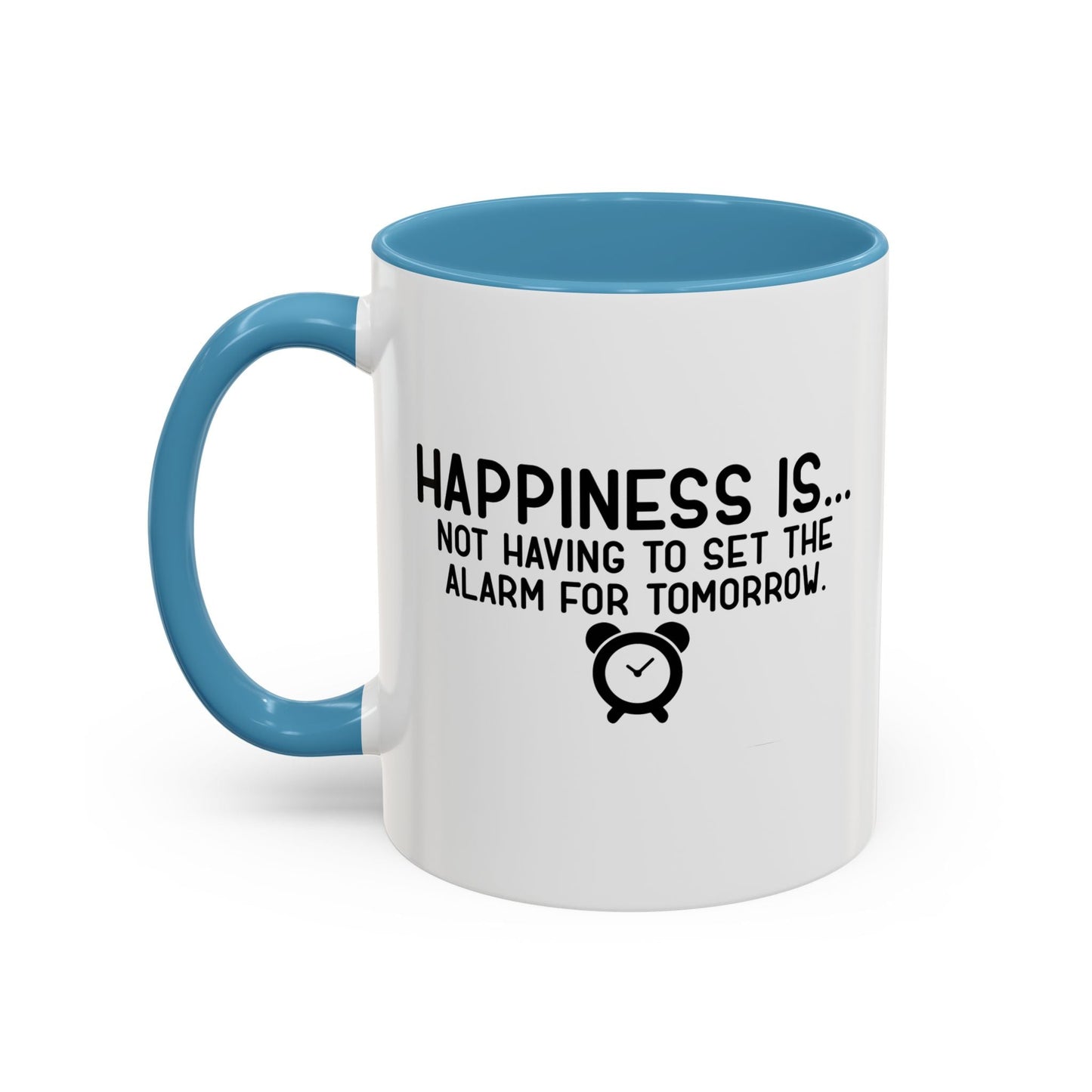 HAPPINESS IS... Accent BiColor Funny Sarcastic Mug