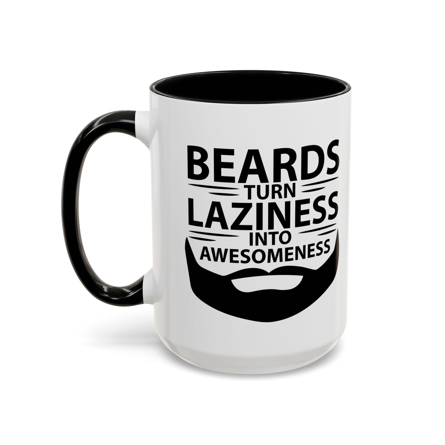 BEARDS TURNS LAZINESS INTO AWESOMENESS Accent BiColor Funny Sarcastic Mug