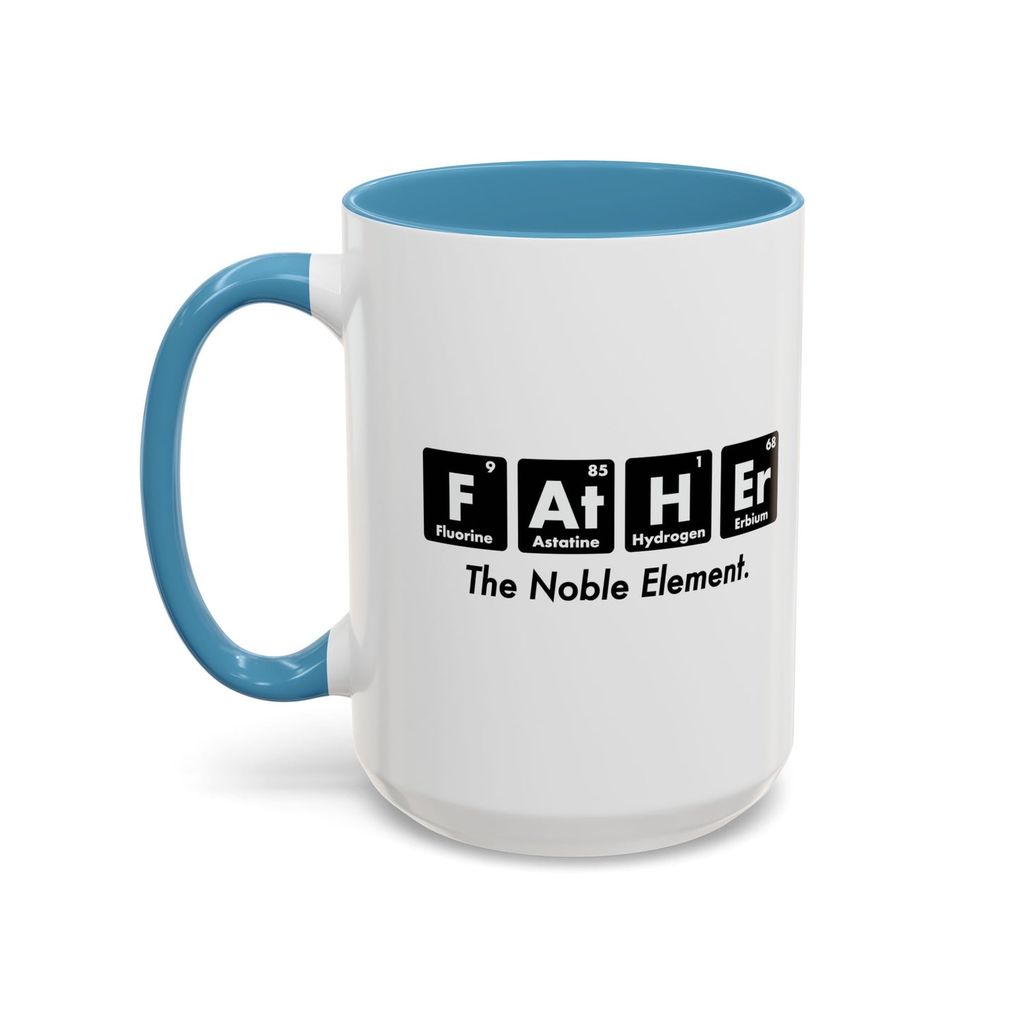 FATHER THE NOBLE ELEMENT Accent BiColor Funny Sarcastic Mug