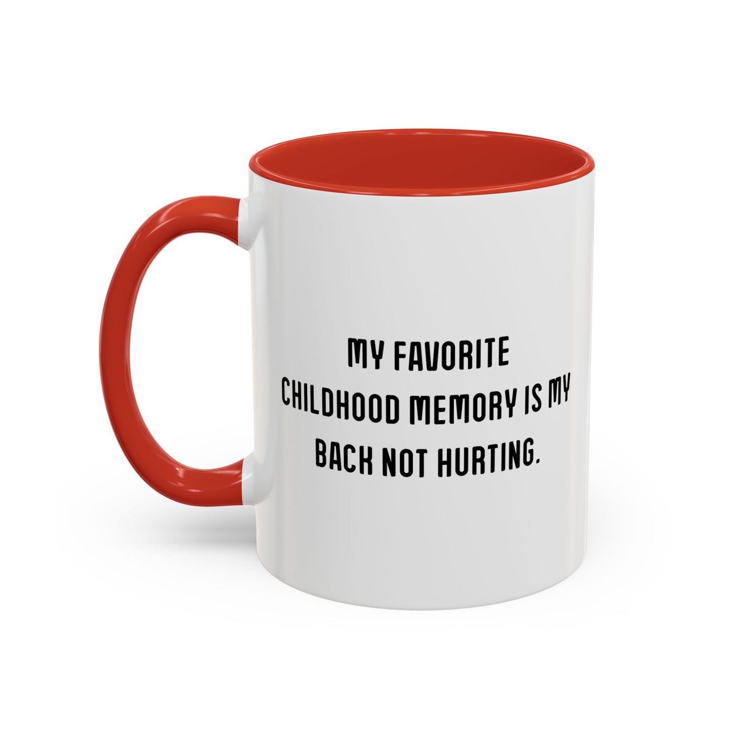 MY FAVORITE CHILDHOOD MEMORY IS... Accent BiColor Funny Sarcastic Mug