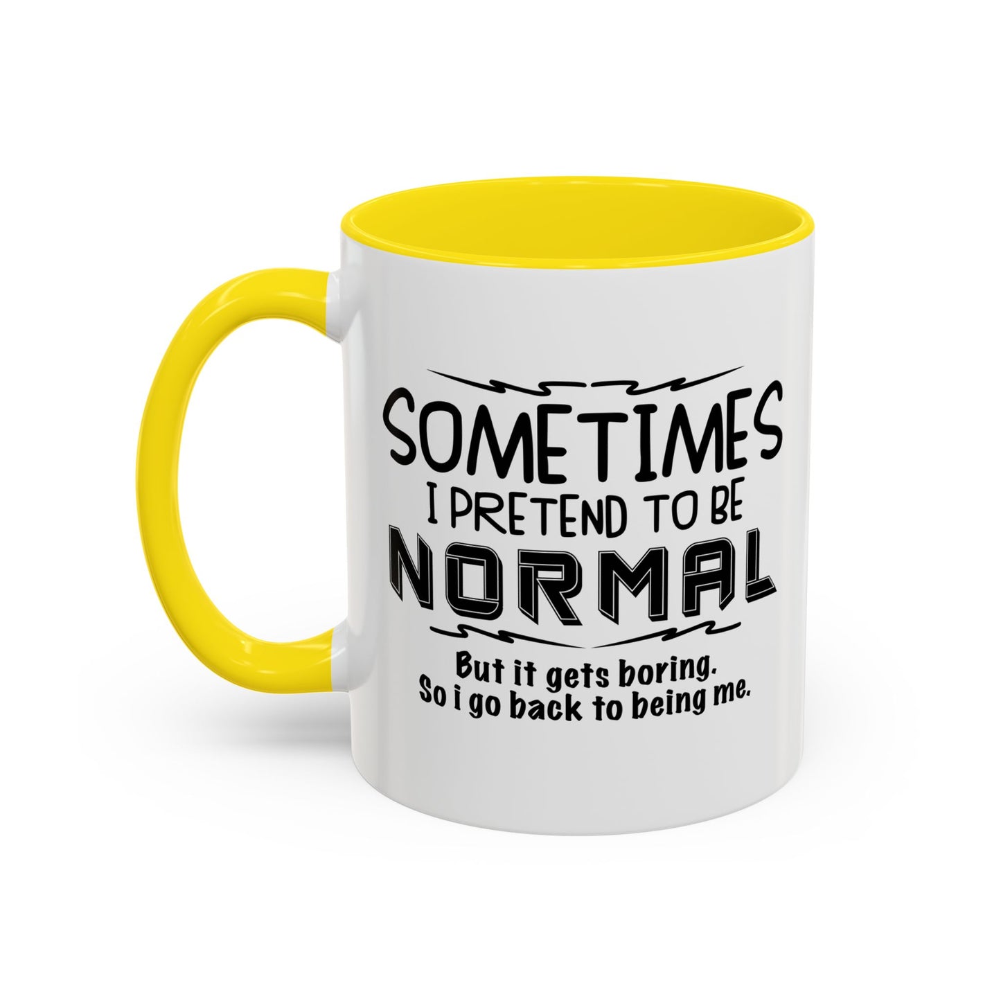 SOMETIMES I PRETEND TO BE NORMAL Accent BiColor Funny Sarcastic Mug