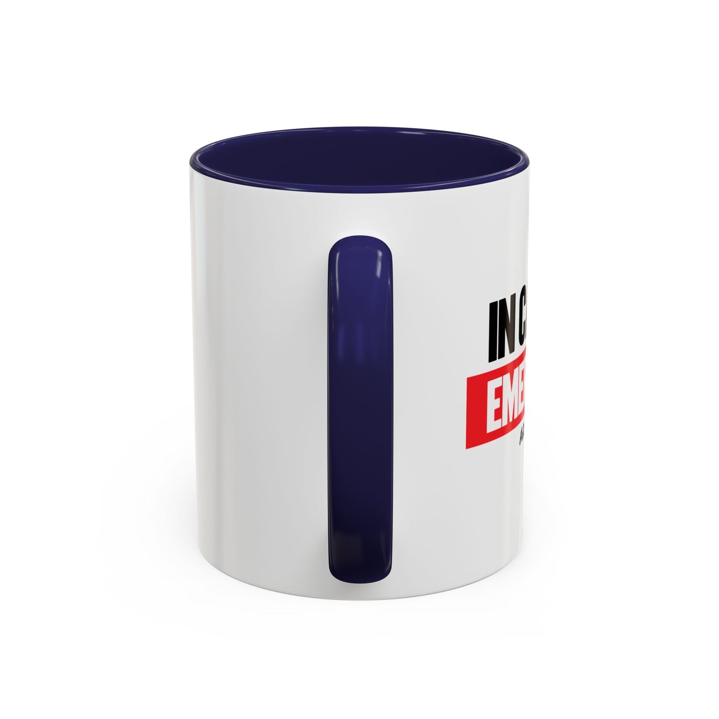 IN CASE OF EMERGENCY Accent BiColor Funny Sarcastic Mug