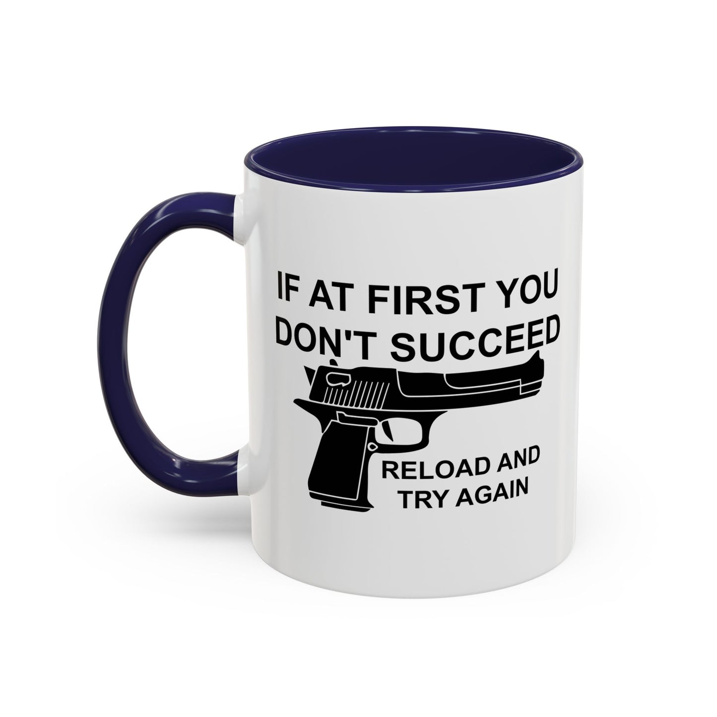 RELOAD AND TRY AGAIN Accent BiColor Funny Sarcastic Mug