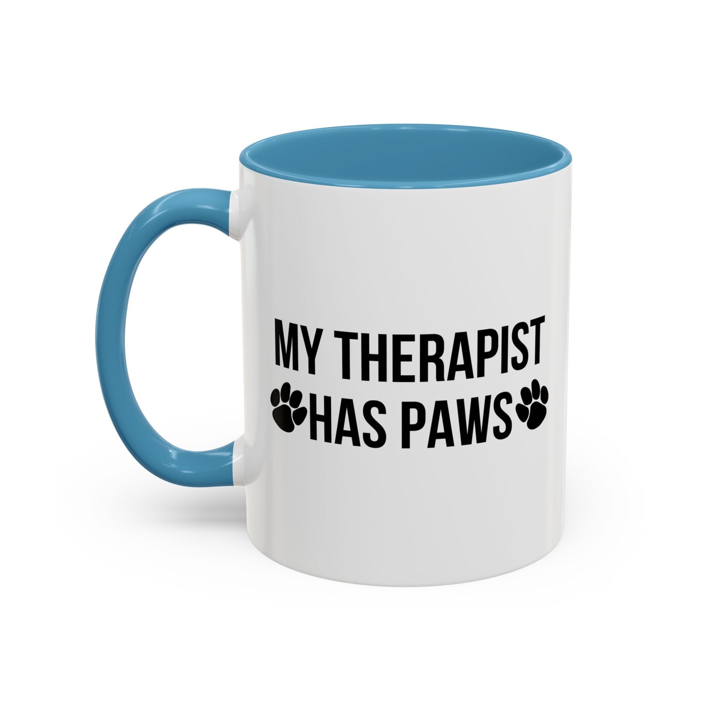 MY THERAPIST HAS PAWS Accent BiColor Funny Sarcastic Mug