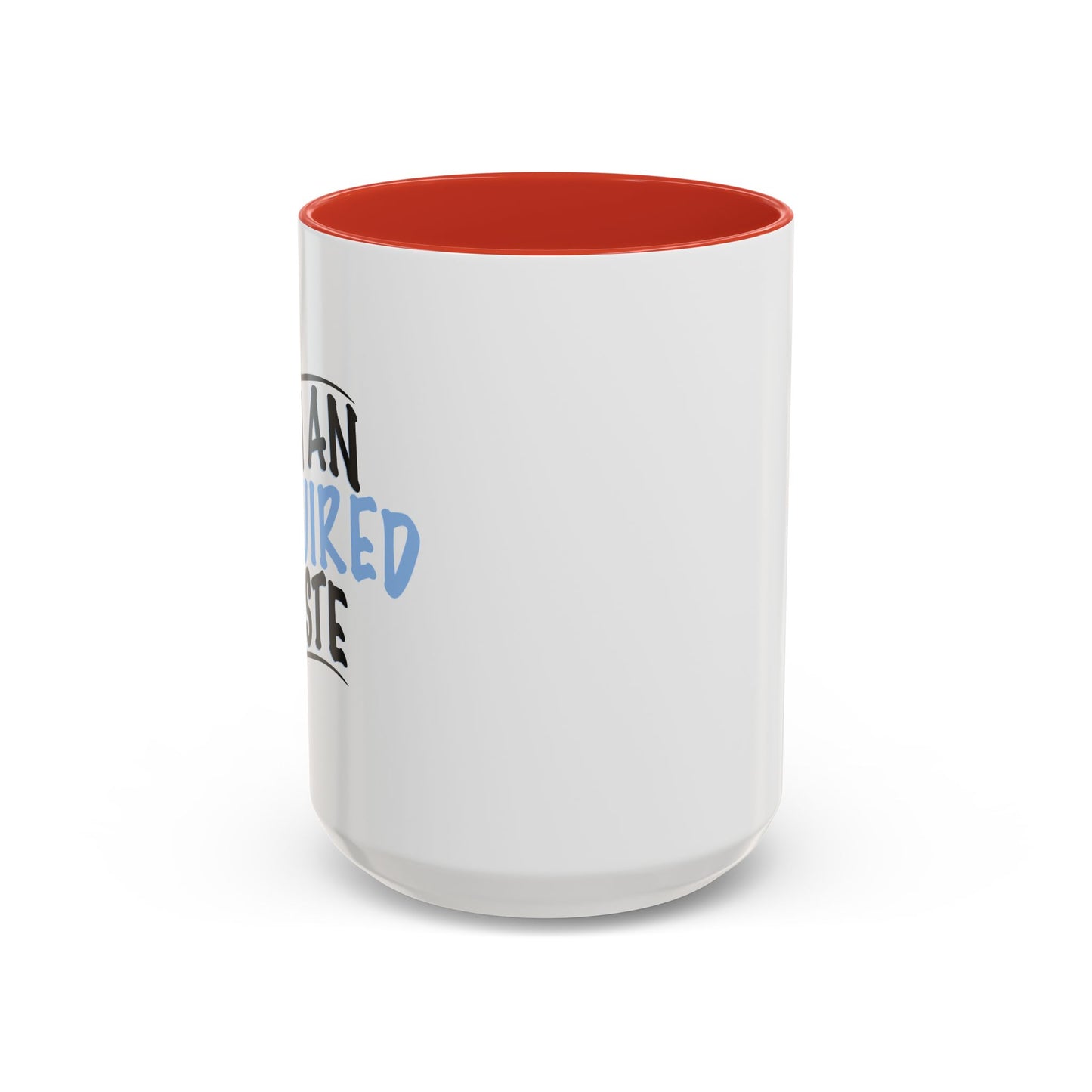 I'M AN ACQUIRED TASTE Accent BiColor Funny Sarcastic Mug