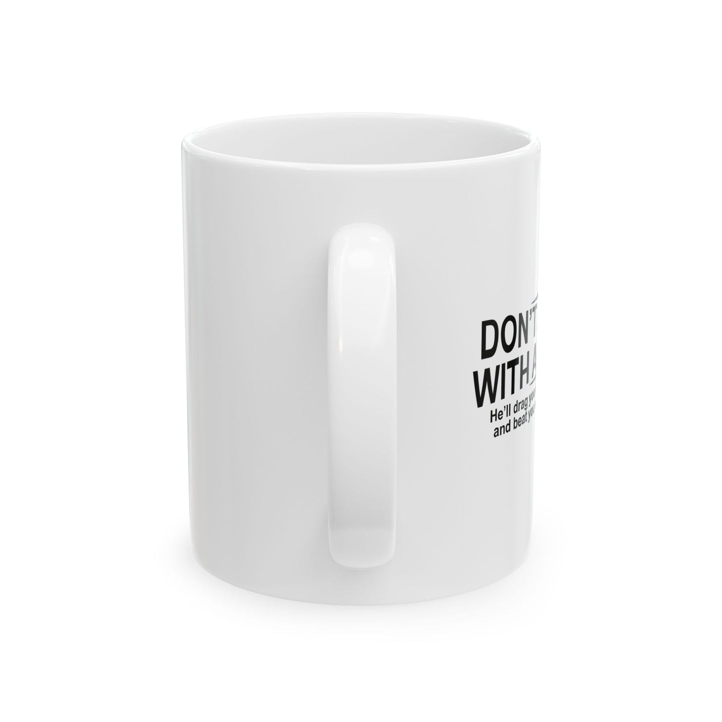 DON'T ARGUE WITH AN IDIOT FUNNY SARCSTIC MUG