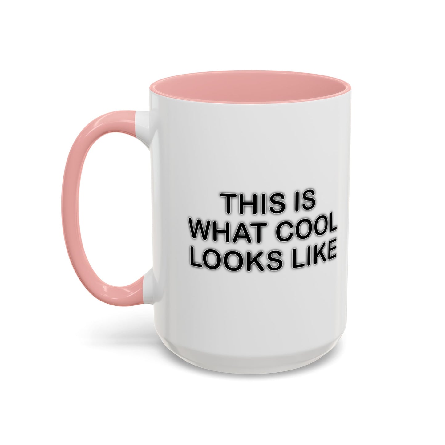 WHAT COOL LOOKS LIKE Accent BiColor Funny Sarcastic Mug