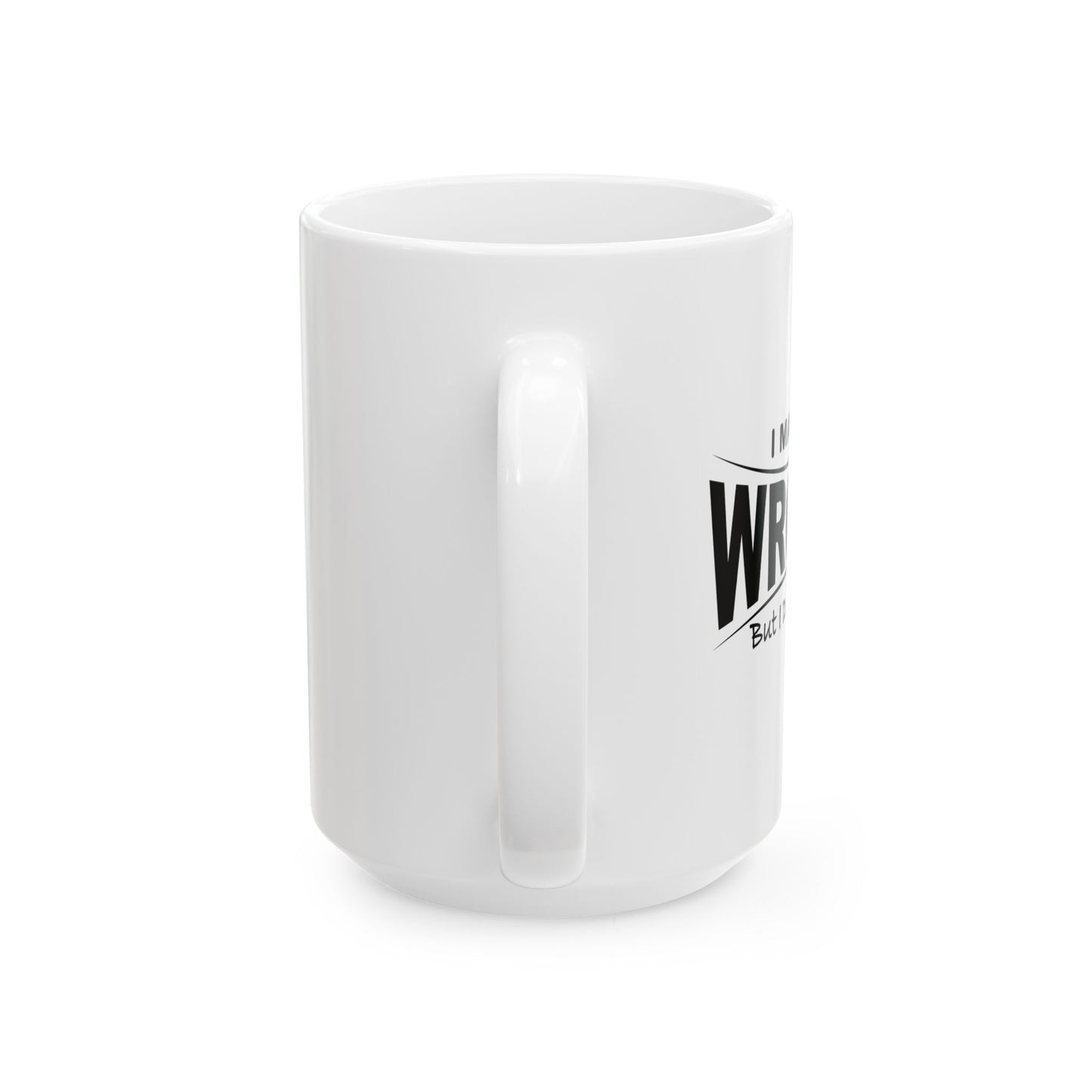 I MAY BE WRONG BUT I DOUBT IT Funny Sarcastic White Mug