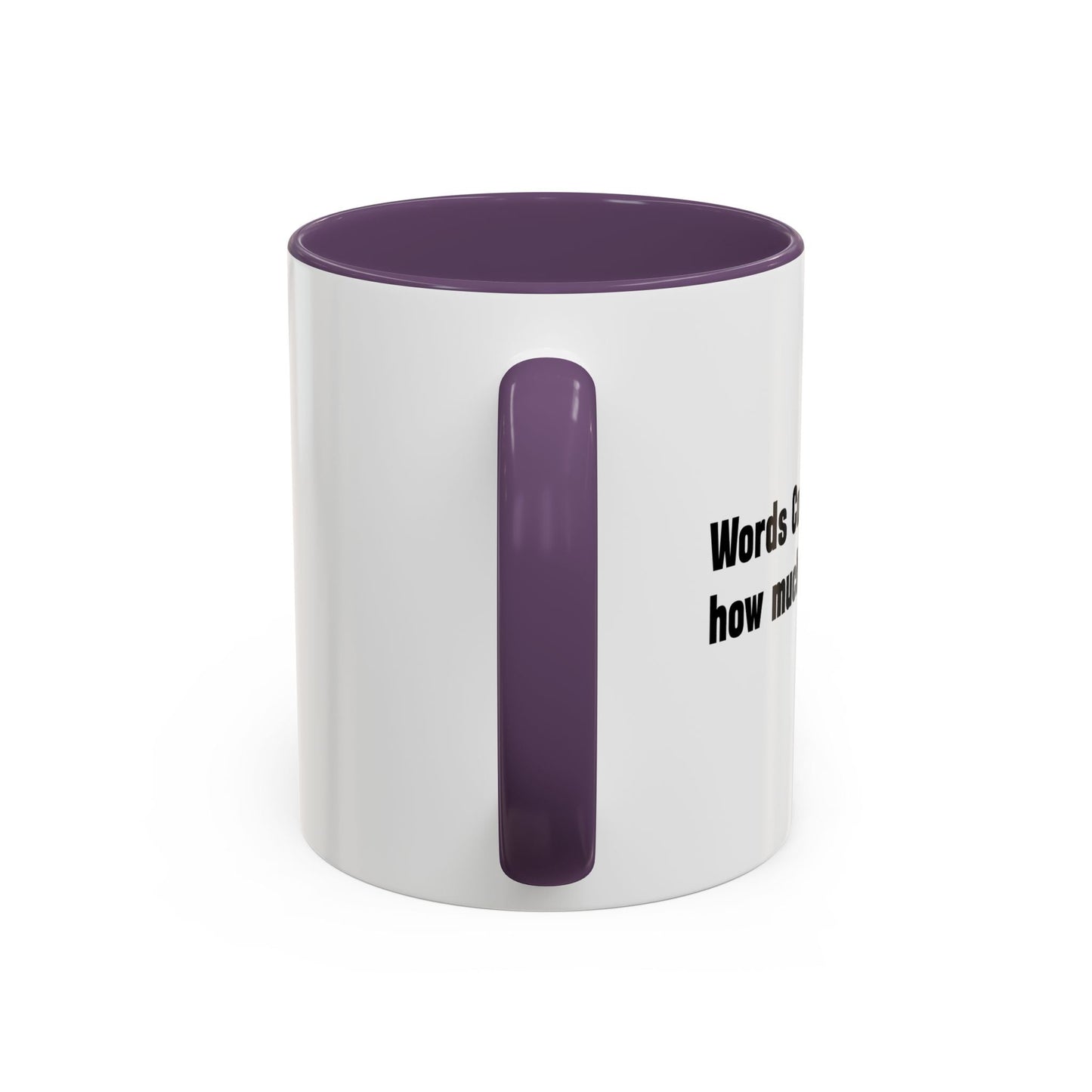 Words Cannot Express How Much I Don’t Care. Accent BiColor Funny Sarcastic Mug