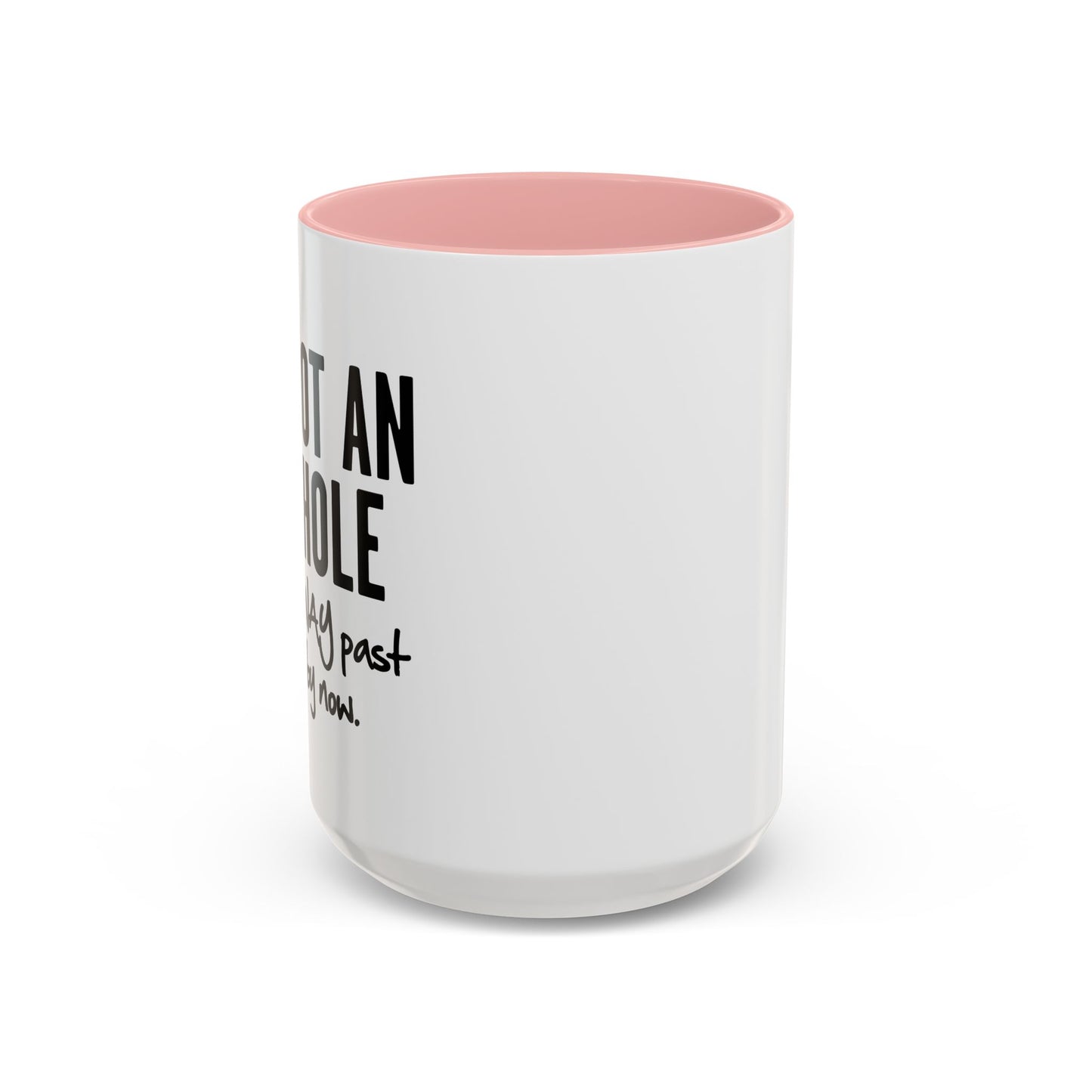 I'M NOT AN ASSHOLE Accent BiColor Funny Sarcastic Mug