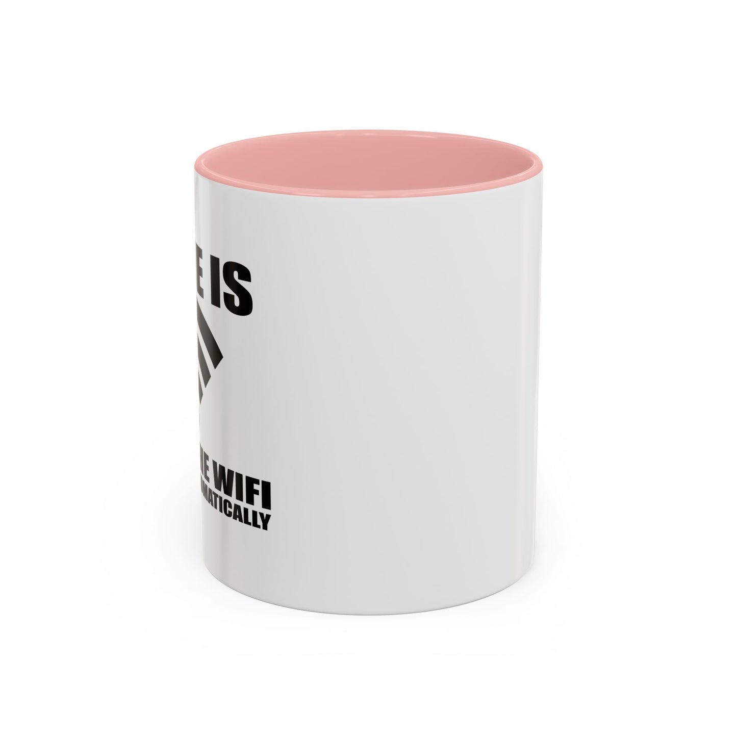 HOME IS WHERE WIFI CONNECTS AUTOMATICALLY Accent BiColor Funny Sarcastic Mug