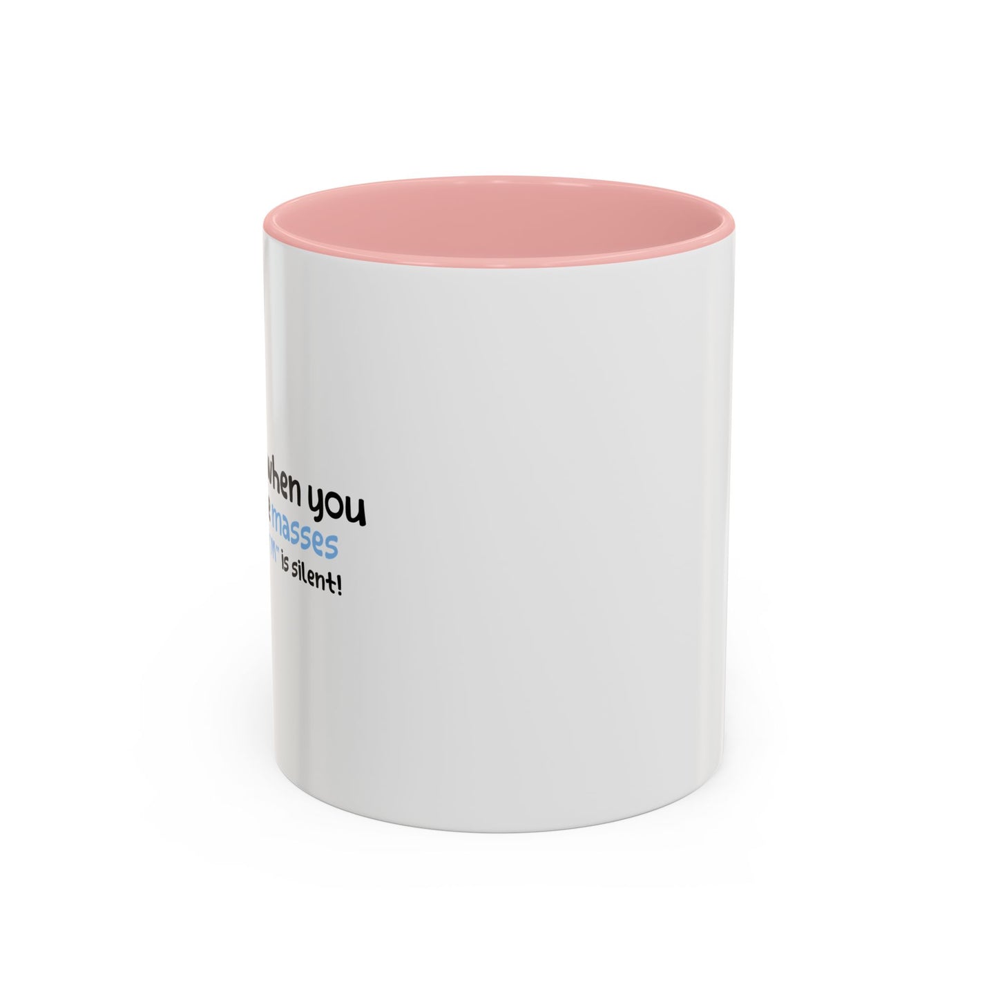 SOMETIMES THE "M" IS SILENT Accent BiColor Funny Sarcastic Mug