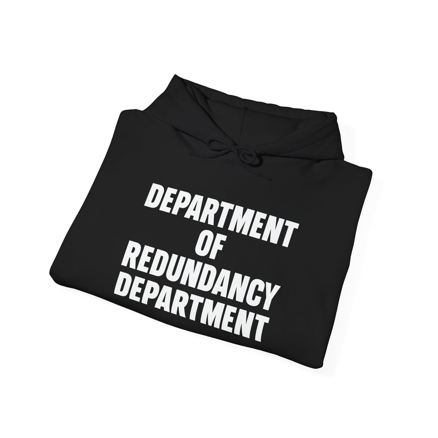 DEPARTMENT OF REDUNDANCY DEPARTMENT - Premium Unisex Funny Sarcastic Black Hoodie Sweatshirt