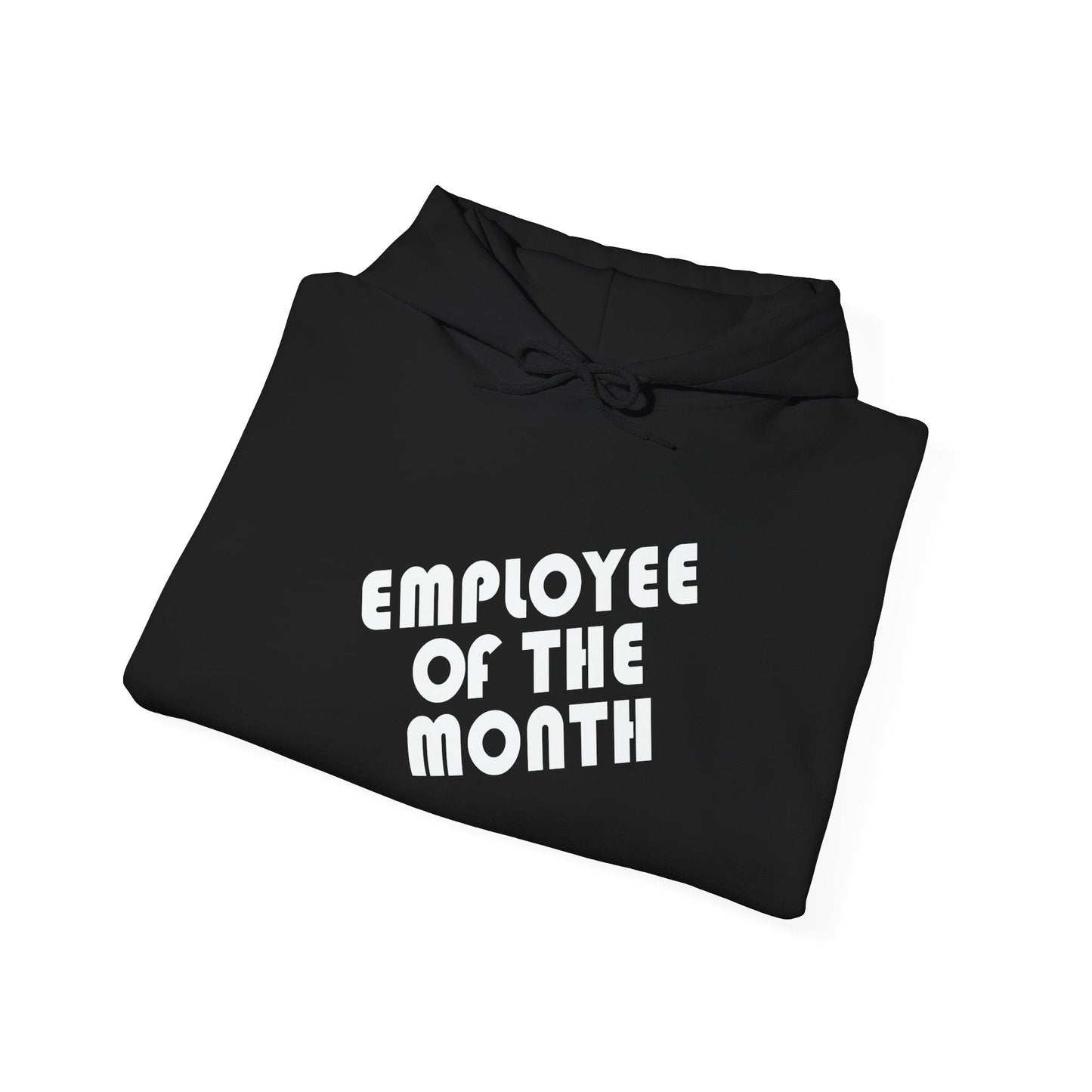 EMPLOYEE OF THE MONTH - Premium Unisex Funny Sarcastic Black Hoodie Sweatshirt