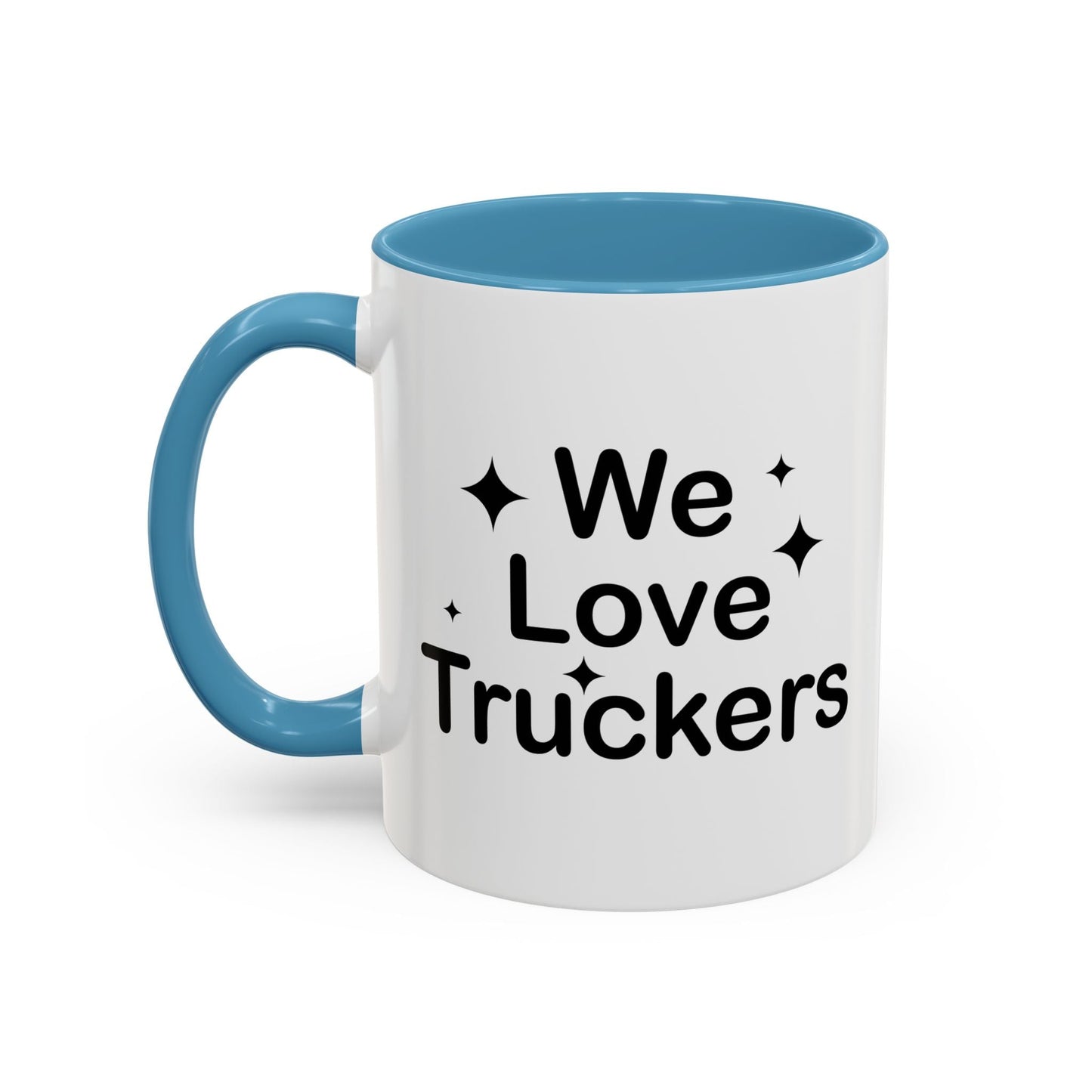 WE LOVE TRUCKERS Accent BiColor Funny Sarcastic Mug