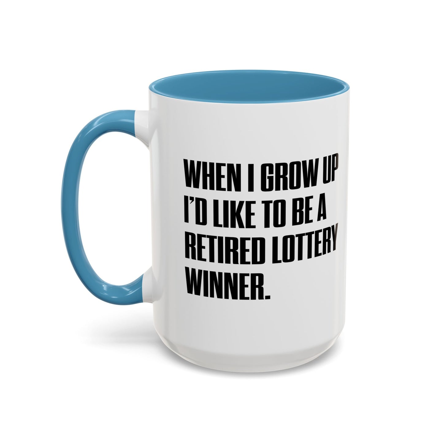 RETIRED LOTTERY WINNER. Accent BiColor Funny Sarcastic Mug