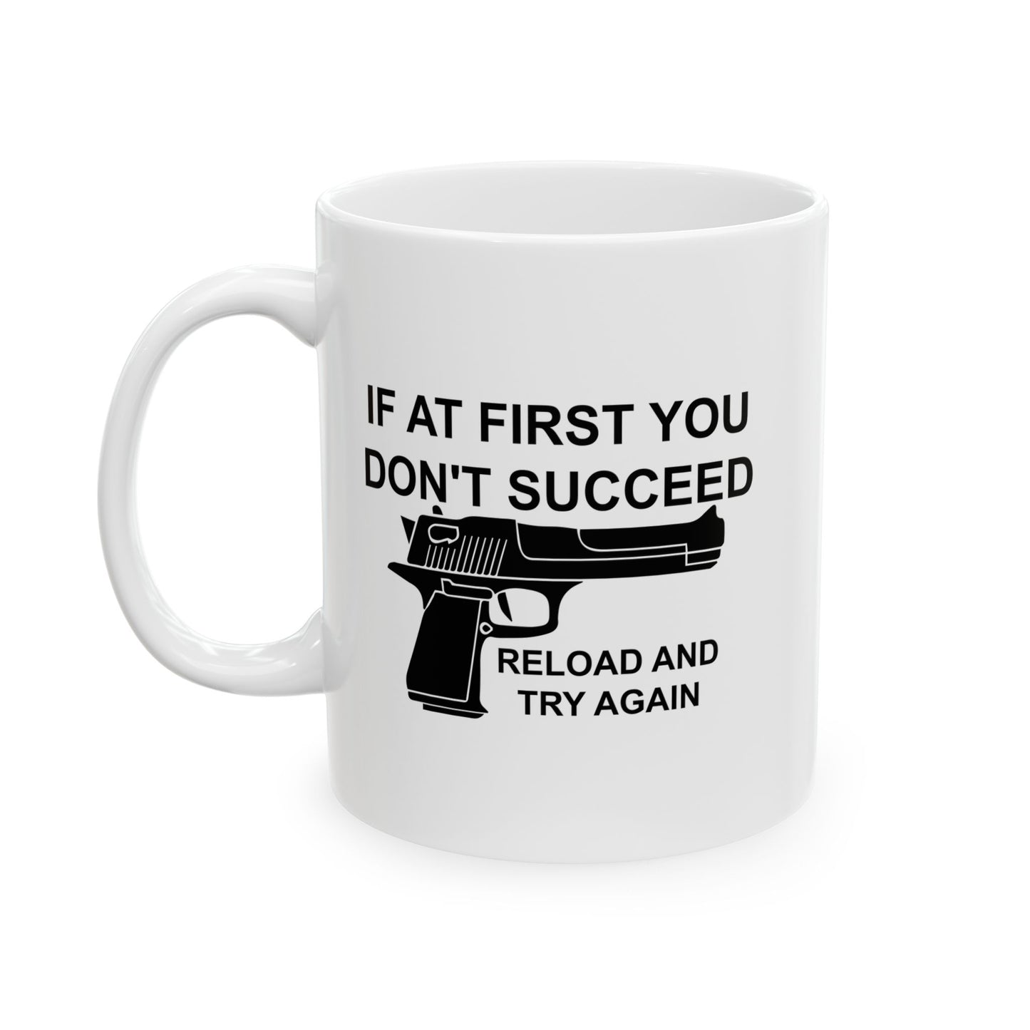 RELOAD AND TRY AGAIN FUNNY SARCASTIC WHITE MUG