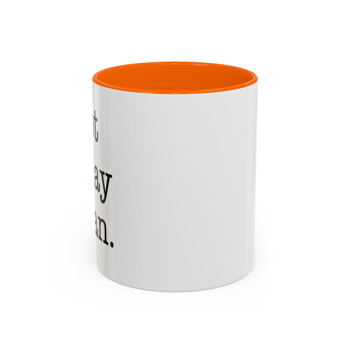 NOT TODAY SATAN Accent BiColor Funny Sarcastic Mug