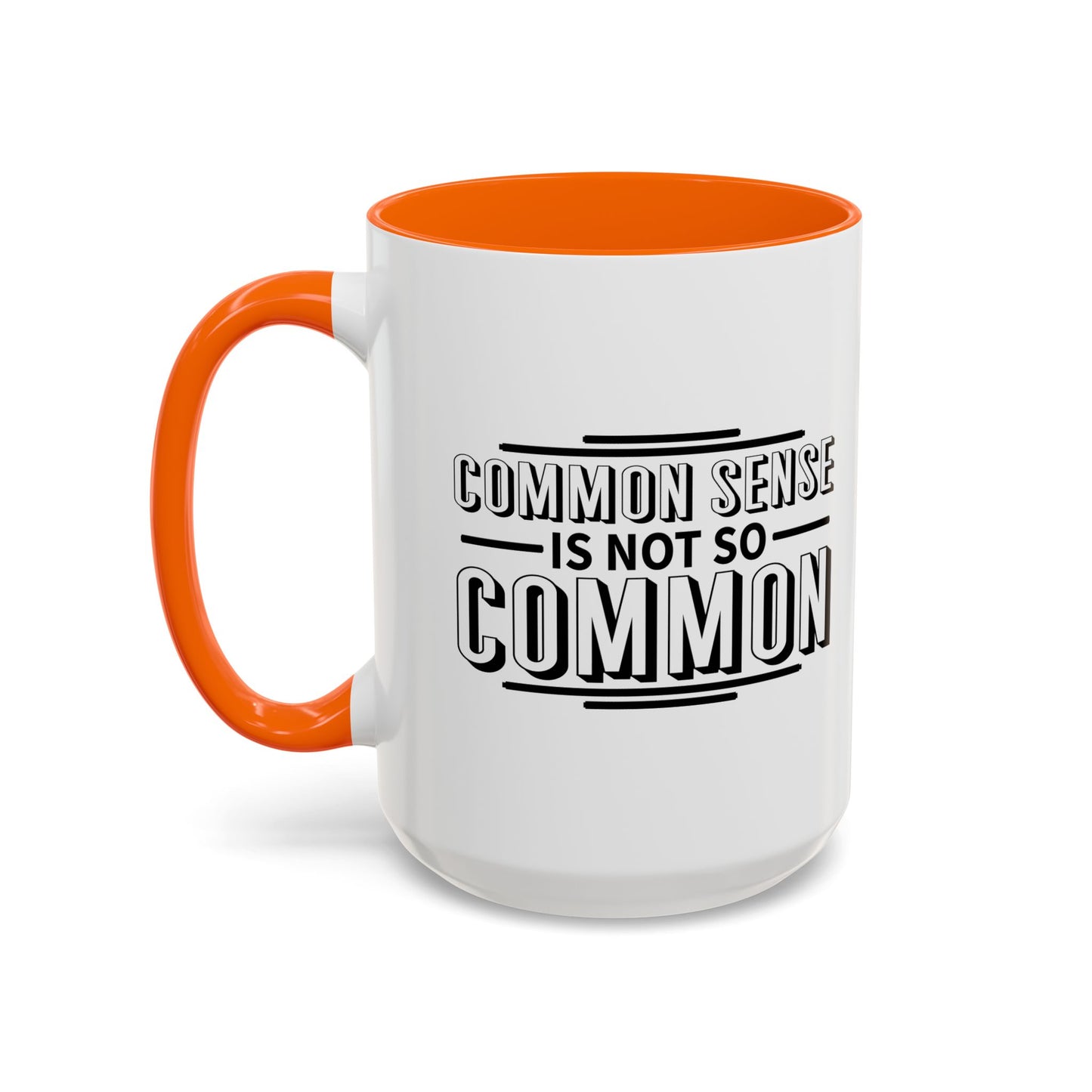 COMMON SENSE IS NOT SO COMMON Accent BiColor Funny Sarcastic Mug