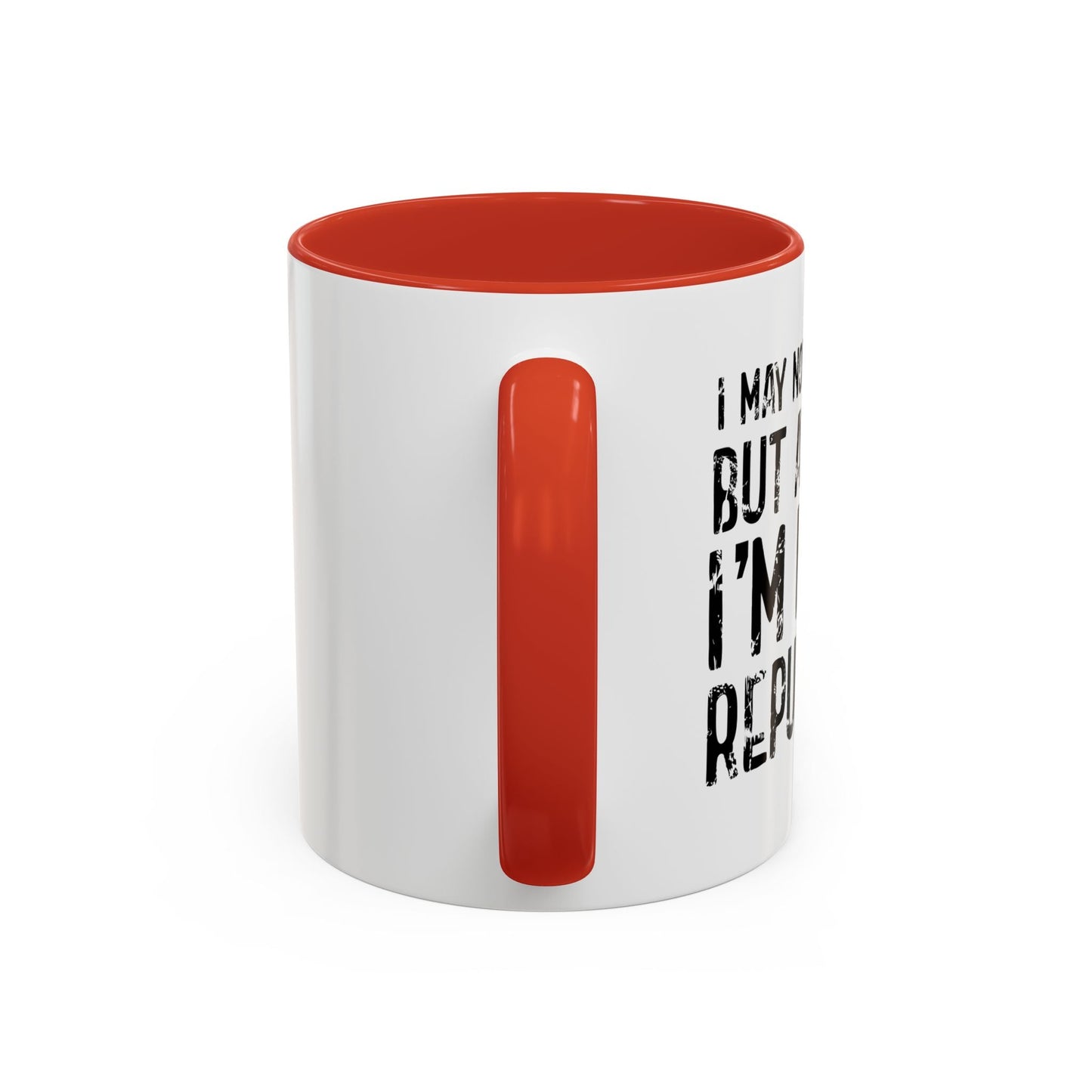 I May Not be Perfect But At Least I'm Not a Republican Accent BiColor Funny Sarcastic Mug