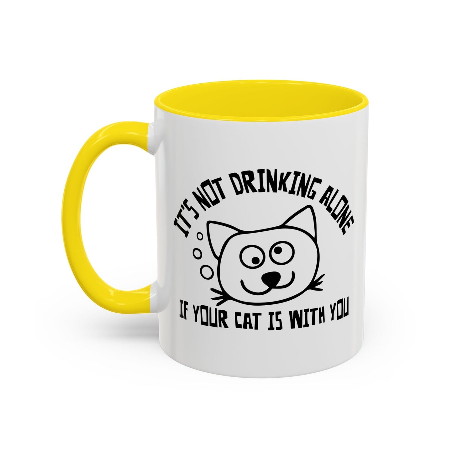 IT'S NOT DRINKING ALONE IF... Accent BiColor Funny Sarcastic Mug