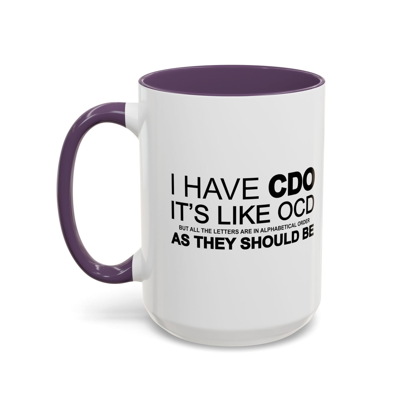 I HAVE CDO Accent BiColor Funny Sarcastic Mug