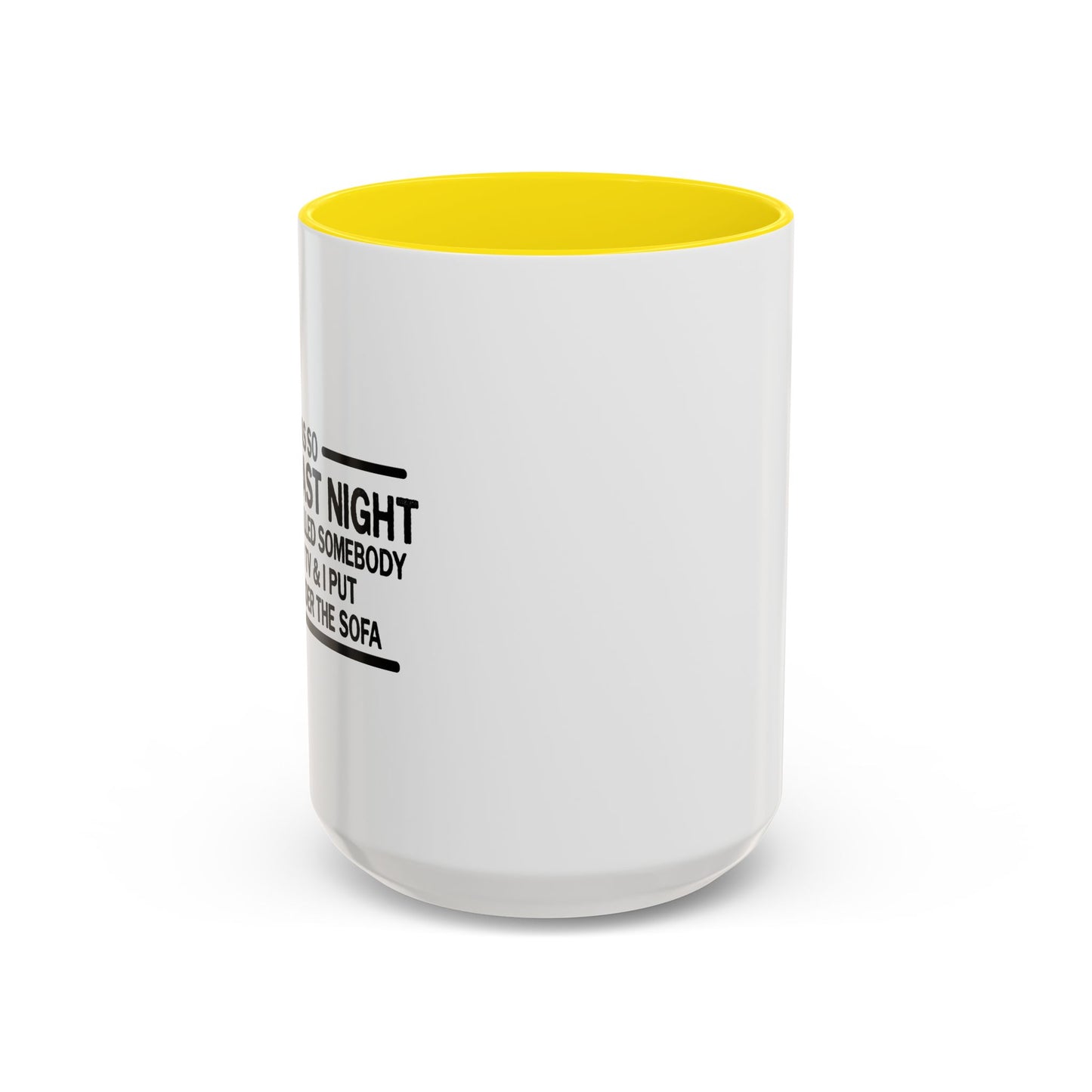 SO DRUNK LAST NIGHT Accent BiColor Funny Sarcastic Mug