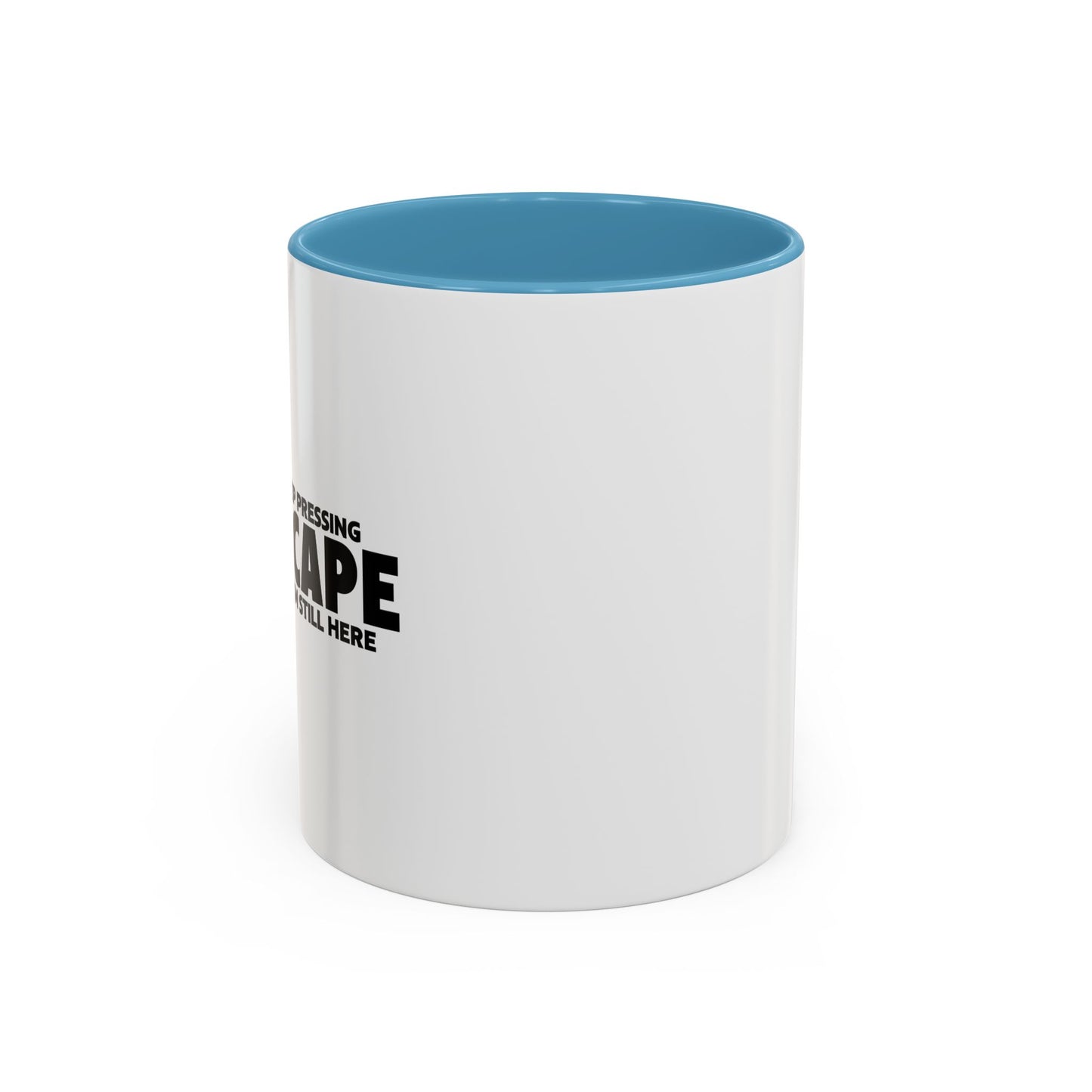 I KEEP PRESSING ESCASPE Accent BiColor Funny Sarcastic Mug