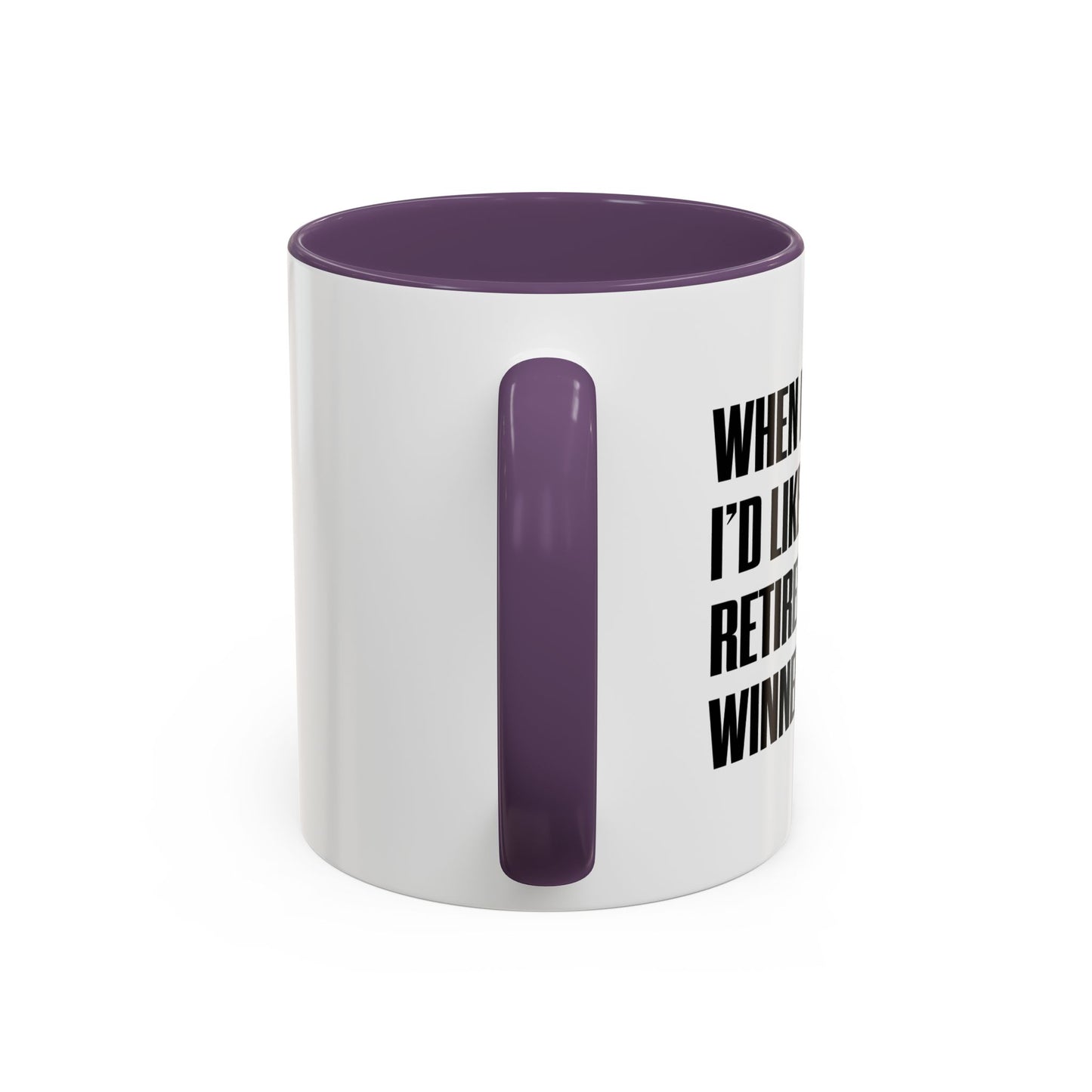 RETIRED LOTTERY WINNER. Accent BiColor Funny Sarcastic Mug