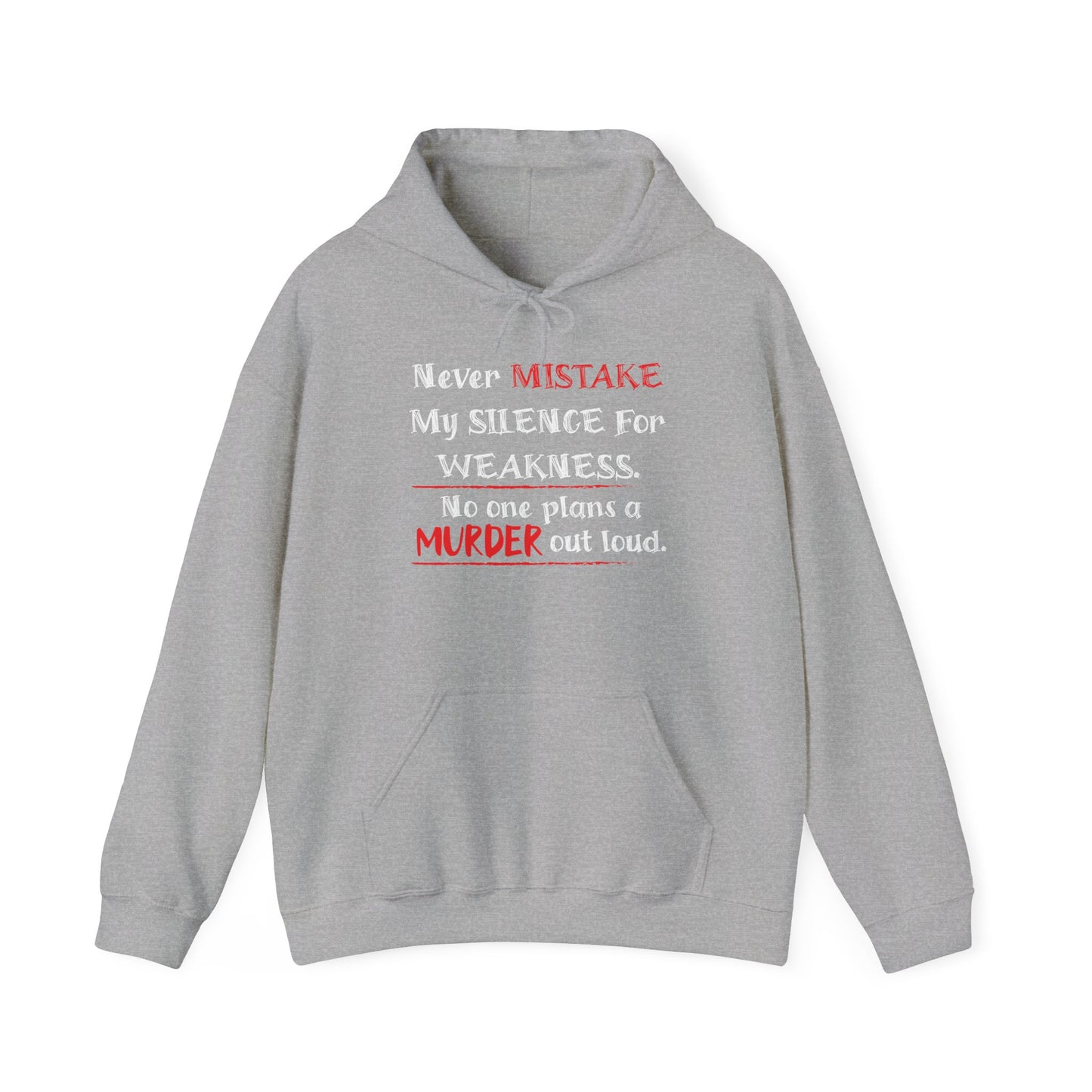 NEVER MISTAKE MY SILENCE FOR WEAKNESS - Premium Unisex Funny Sarcastic Black Hoodie Sweatshirt