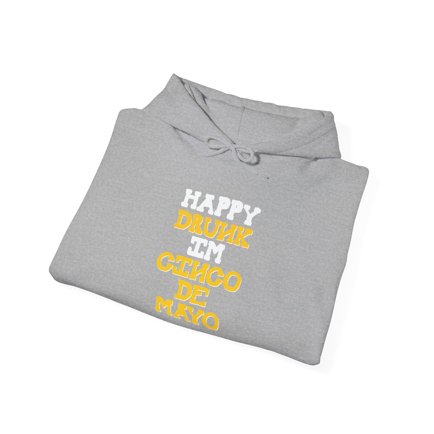 HAPPY DRUNK IM CINCO DE MAYO - Premium Unisex Funny Sarcastic Black Hoodie Sweatshirt