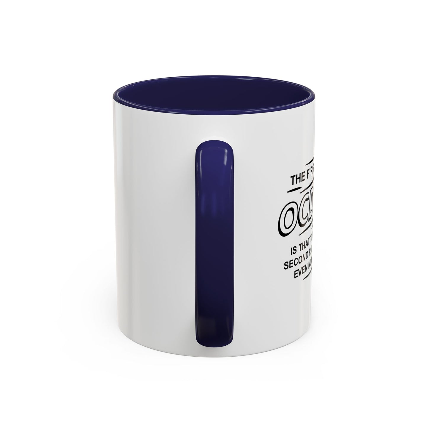 FIRST OF THE OCD CLUB Accent BiColor Funny Sarcastic Mug