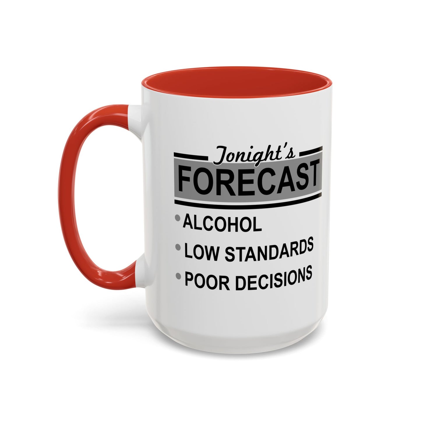 TONIGHT'S FORECAST Accent BiColor Funny Sarcastic Mug